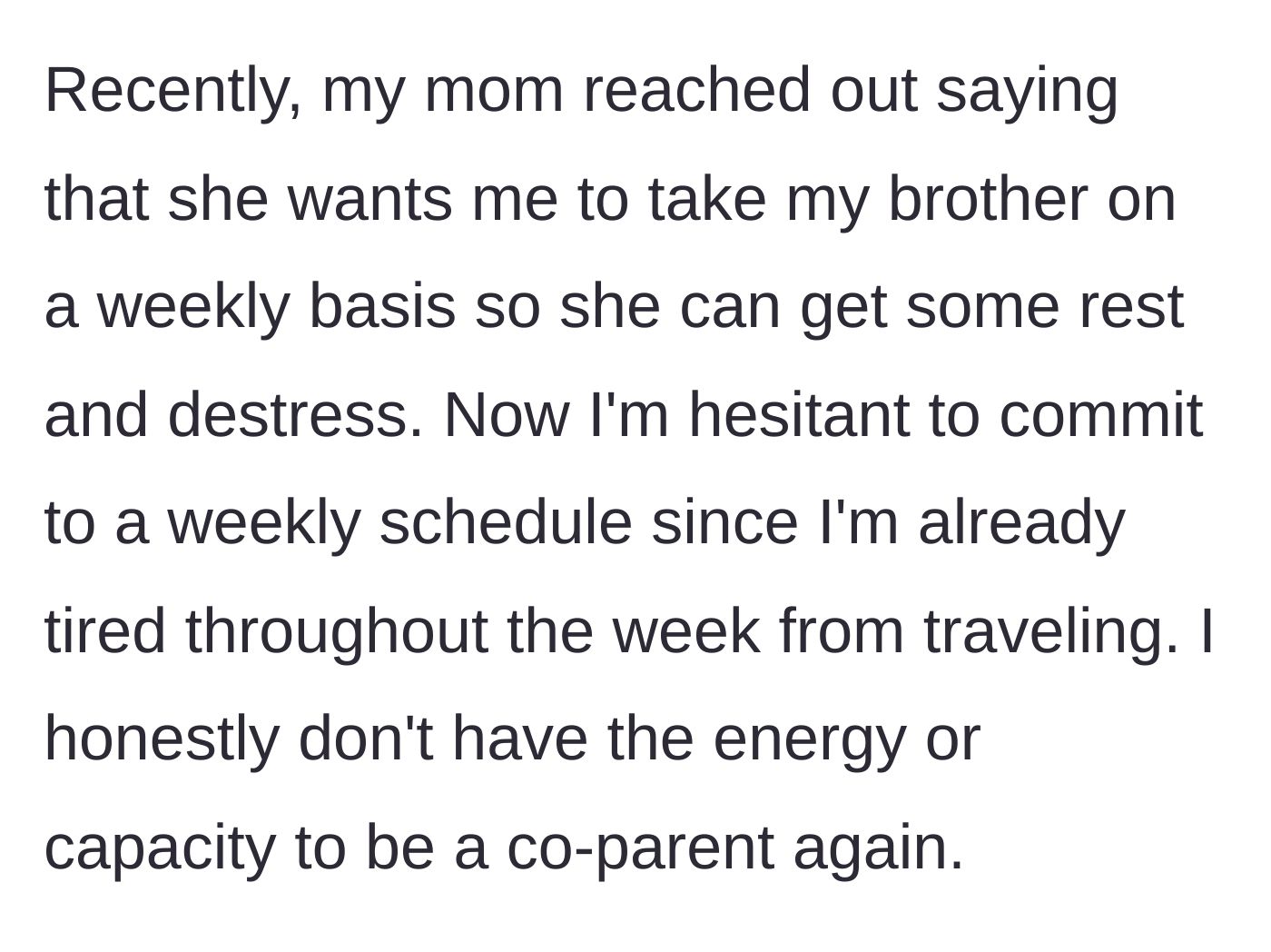 Story part 3 - A mother demanding weekly childcare so she can destress.