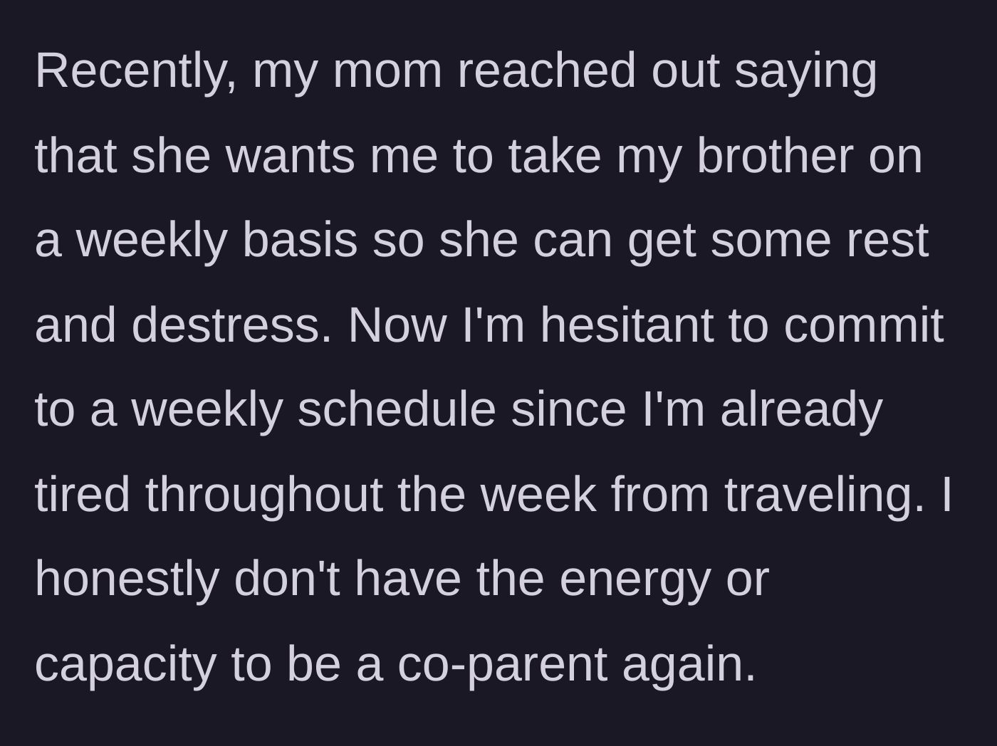 Story part 3 - A mother demanding weekly childcare so she can destress.