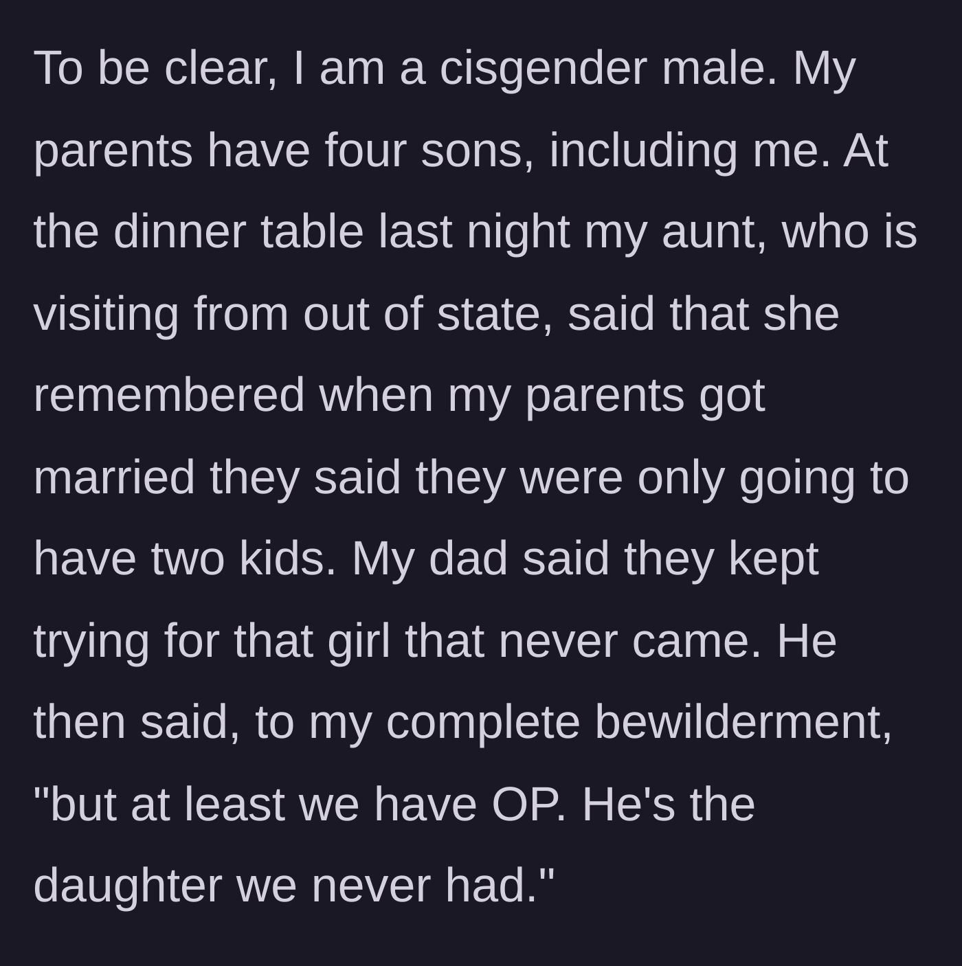 Story part 1 - A family dinner takes a painful turn when the father suddenly calls his adult son the daughter they never had.