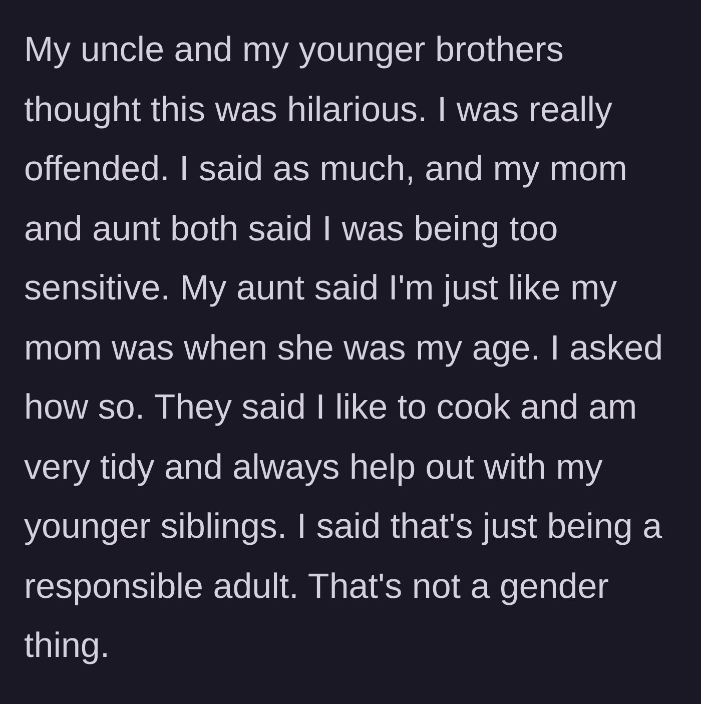 Story part 2 - The son expresses his hurt, but his mother and aunt invalidate his feelings, blaming his tidy and helpful nature.