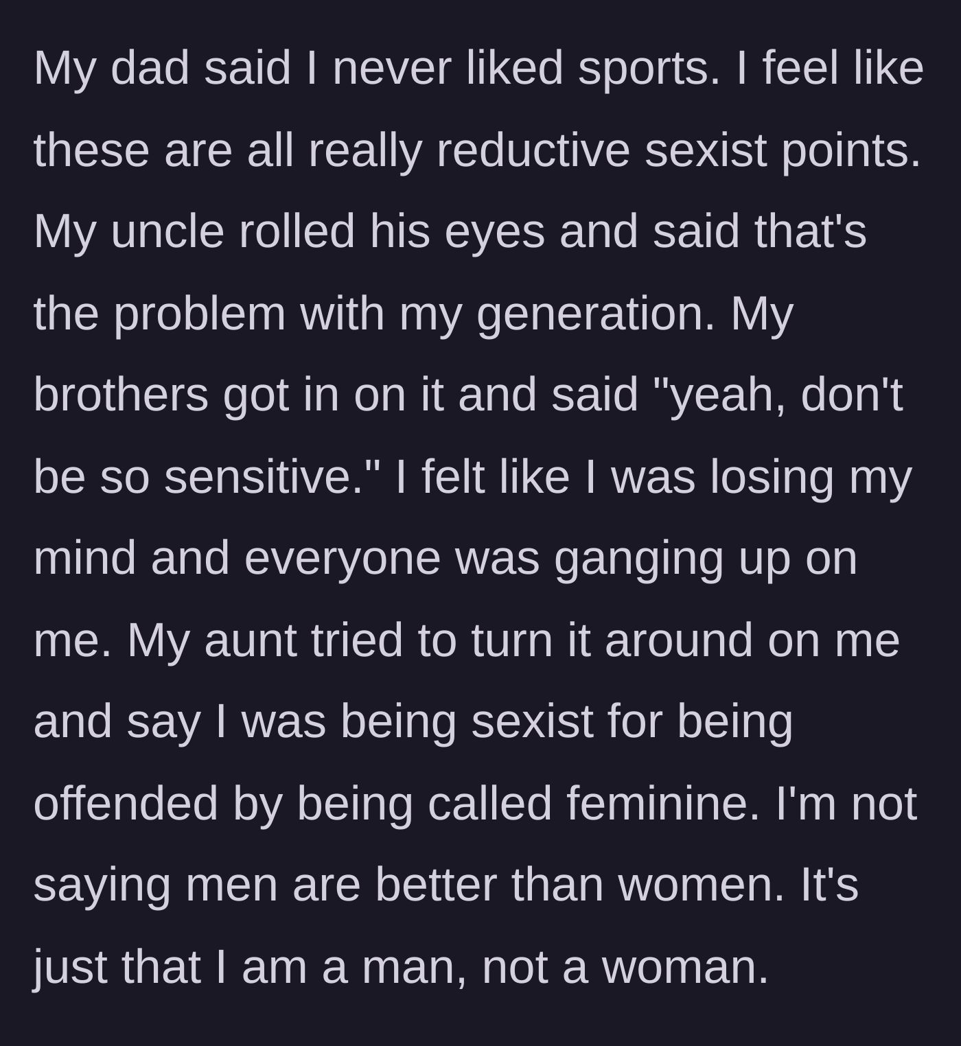 Story part 3 - The father, uncle, and brothers gang up on the son, mocking his generation and accusing him of being sexist for getting upset.