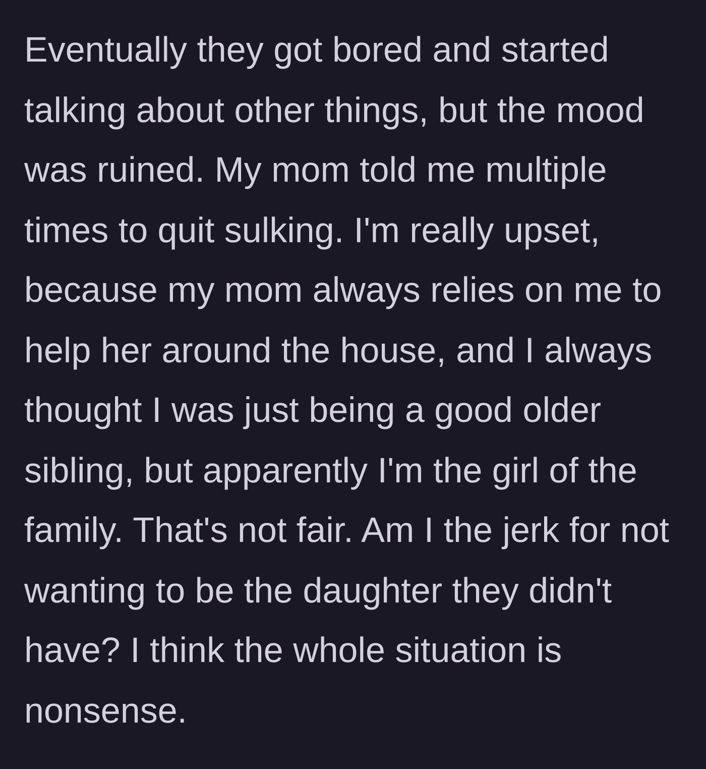 Story part 4 - The dinner moves on, but the mother tells the son to stop sulking, leaving him feeling betrayed and entirely unappreciated.