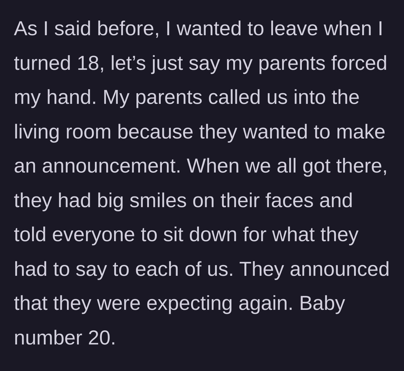 Story part 2 - The parents call a family meeting to cheerfully announce they are expecting their twentieth child.