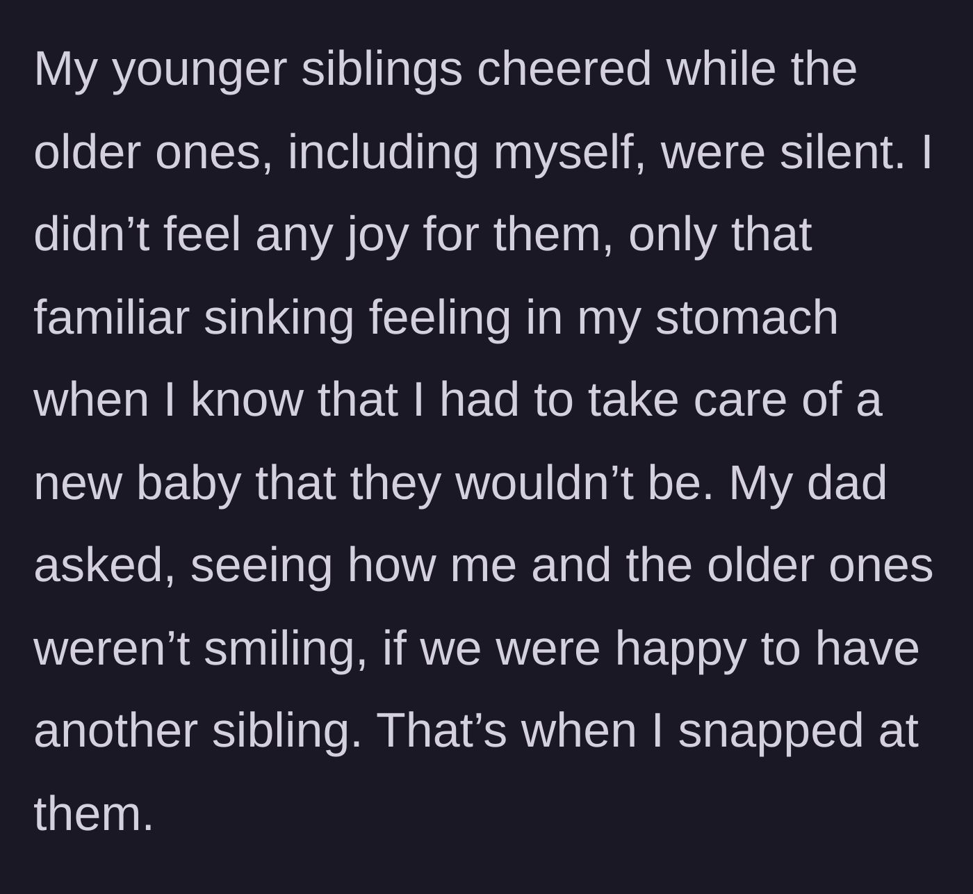 Story part 3 - The younger siblings cheer while the older ones sit in grim silence, prompting the father to angrily ask why they aren't smiling.