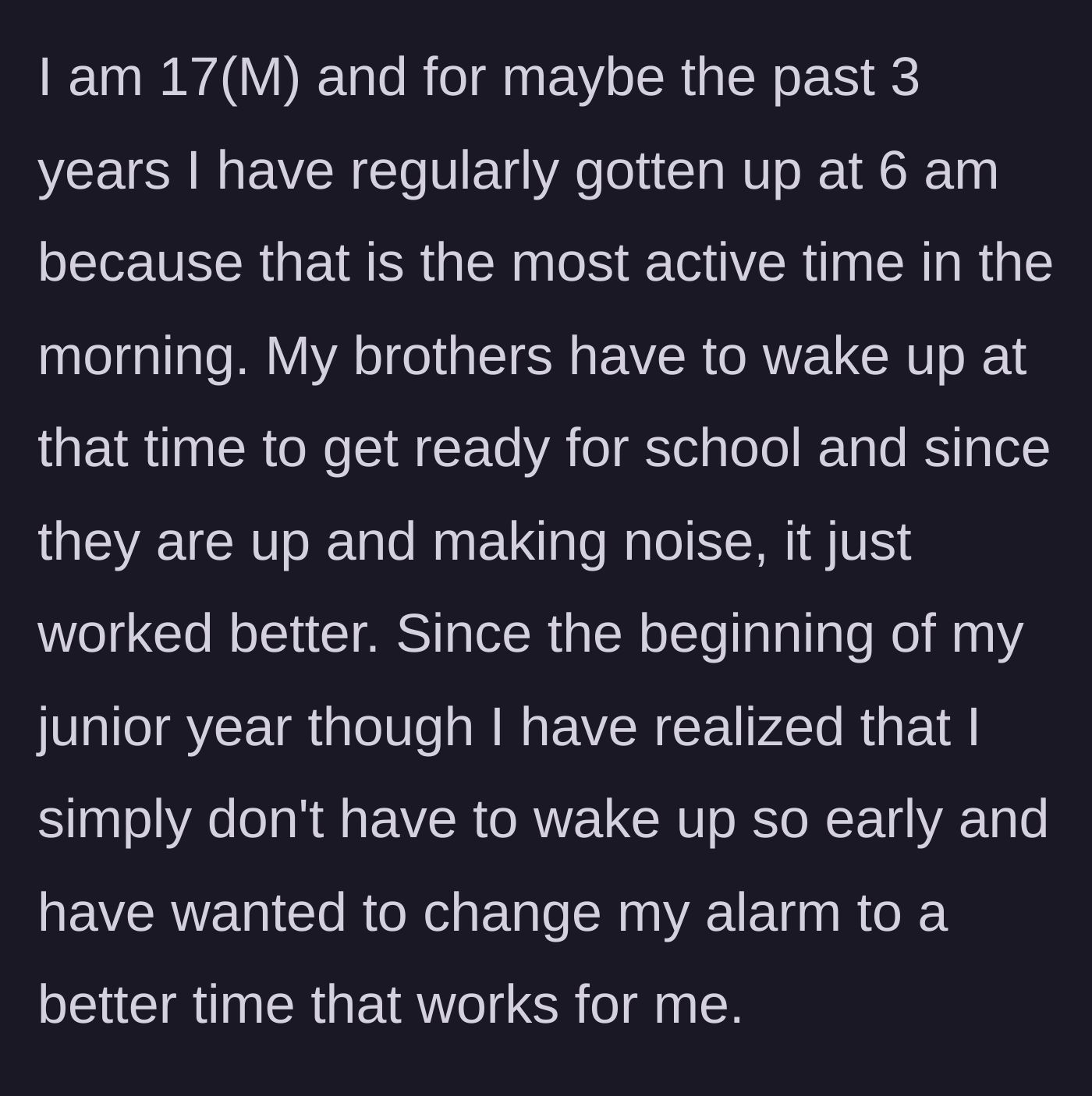 Story part 1 - A teen boy explains his early morning routine and his decision to finally start sleeping in.