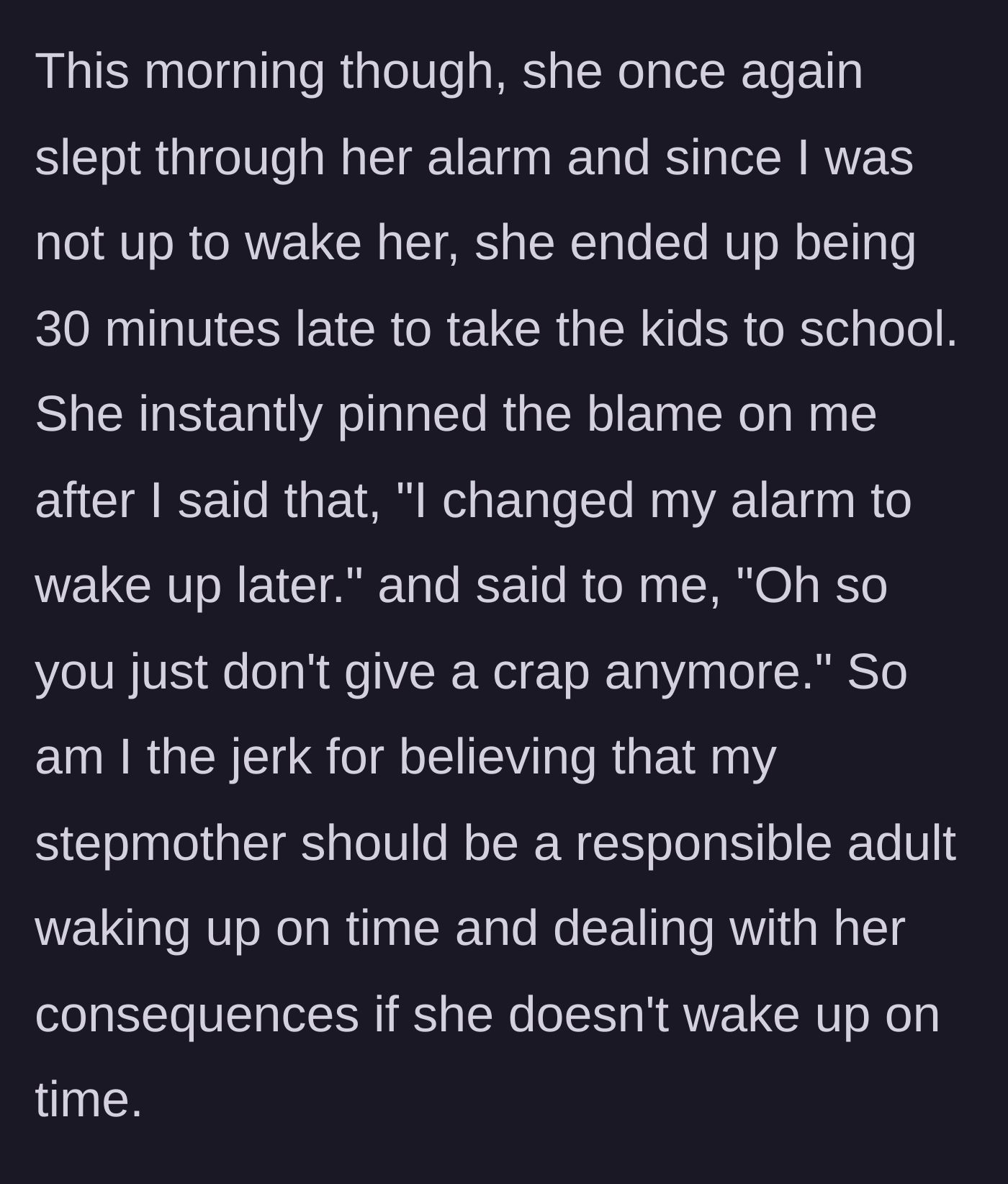 Story part 5 - The stepmother wakes up late, delays the kids, and immediately blames the teen for not caring.