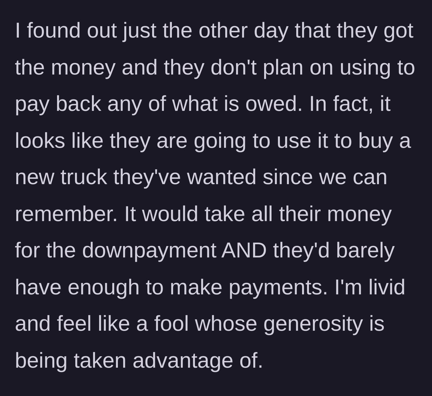 Story part 4 - The parents discover the couple plans to blow the entire windfall on a down payment for a shiny new truck instead of paying rent.