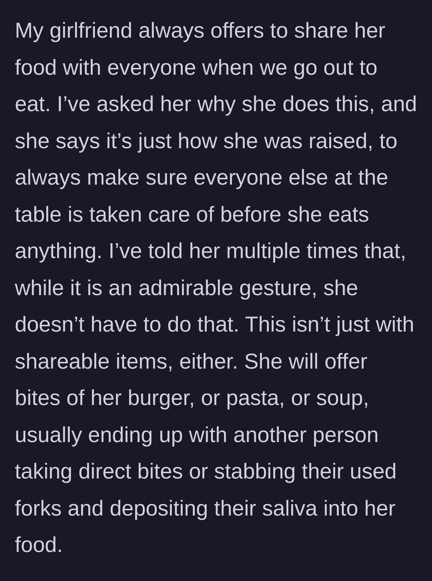 Story part 1 - Girlfriend routinely offers bites of her meals to everyone at the table, leading to unhygienic sharing habits.