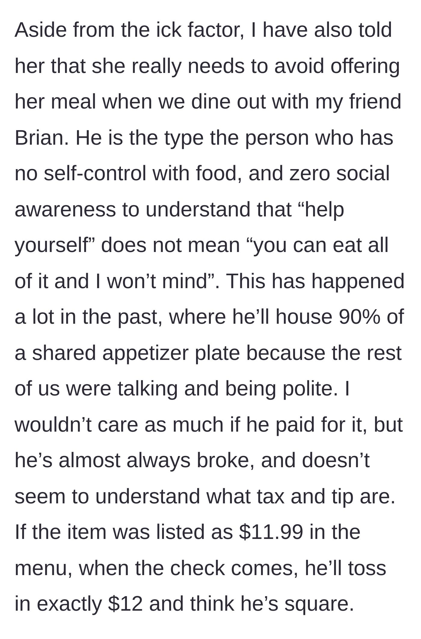 Story part 2 - Boyfriend explains his specific frustration with their friend Brian, a notorious freeloader who eats shared food and never tips.