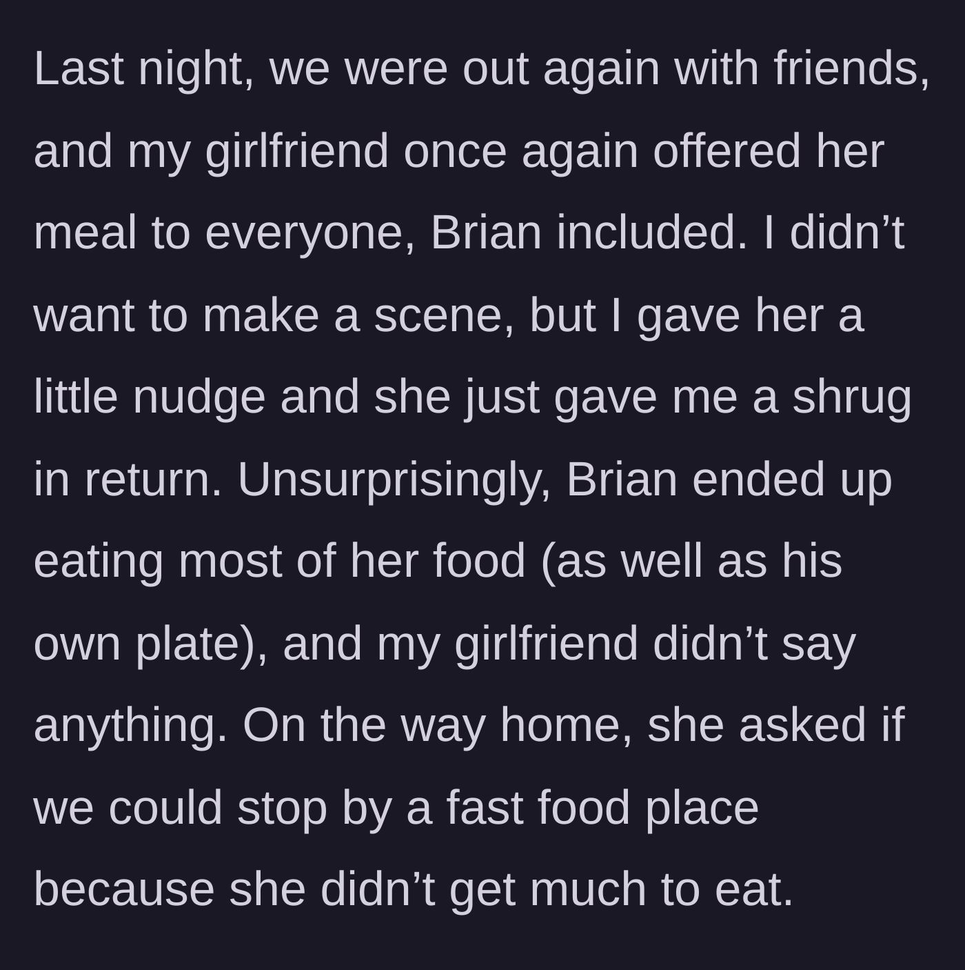 Story part 3 - Girlfriend shares her meal with Brian again, leaving herself hungry and needing a drive-thru run on the way home.