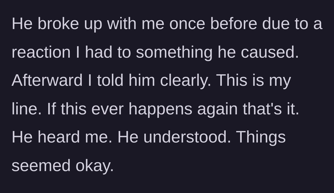 Story part 3 - Woman recalling a previous breakup and setting a firm boundary against him using that tactic again.