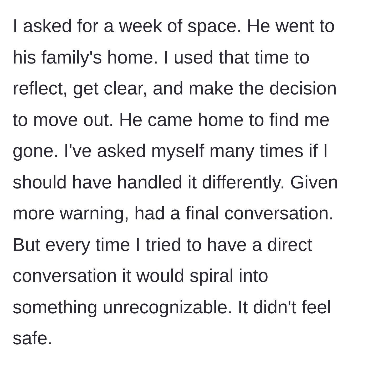 Story part 5 - Woman taking a week of space to secretly pack up and leave before he returns from his family's home.
