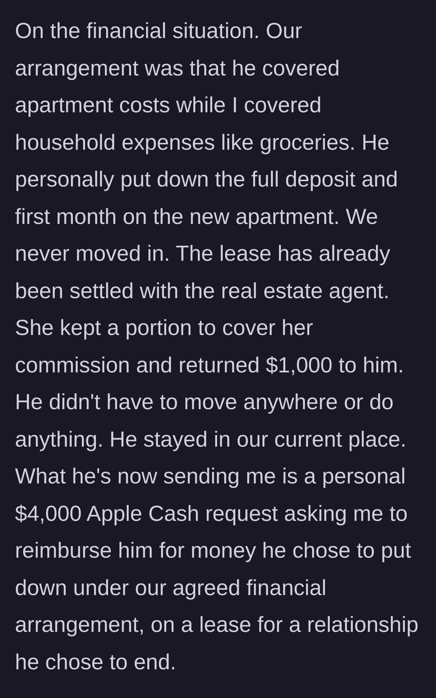 Story part 7 - Explaining the financial arrangement and his absurd $4,000 Apple Cash request for the canceled lease.