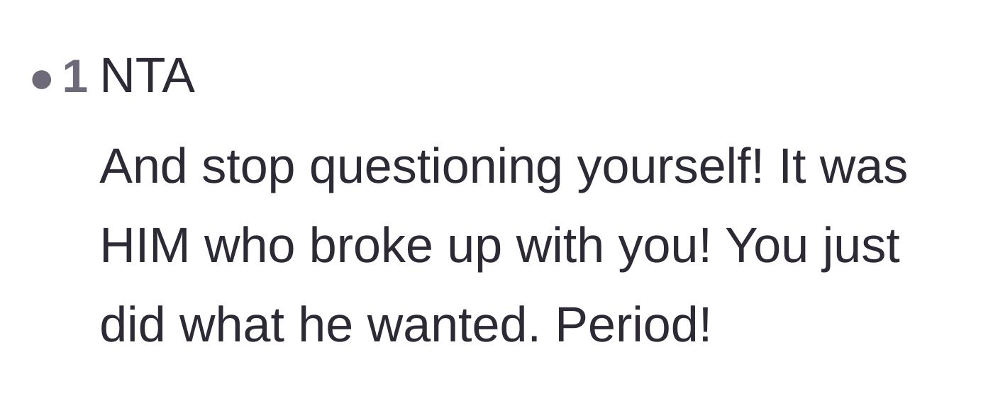 Comment thread 5 - A supportive comment telling the woman to stop doubting herself since she merely accepted his breakup.