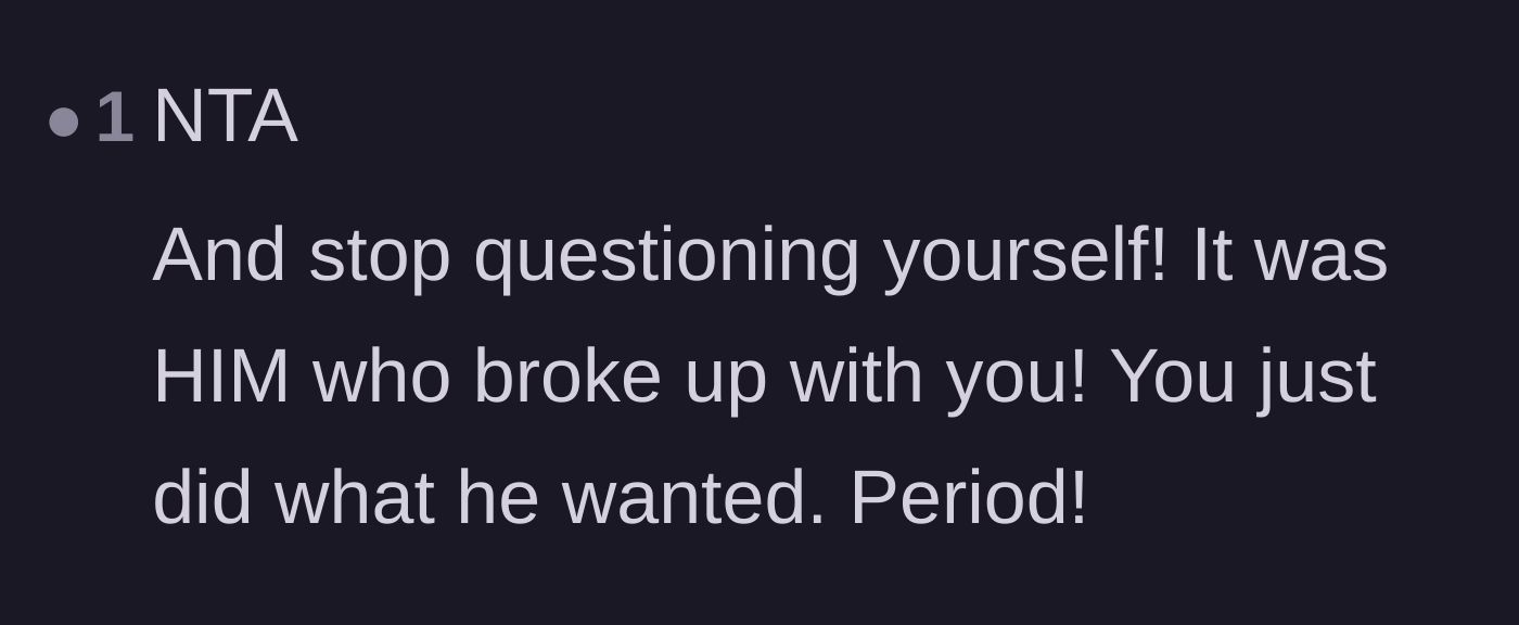 Comment thread 5 - A supportive comment telling the woman to stop doubting herself since she merely accepted his breakup.