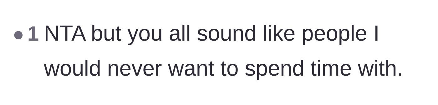 Comment thread 6 - A blunt statement saying the entire group sounds awful to hang out with.