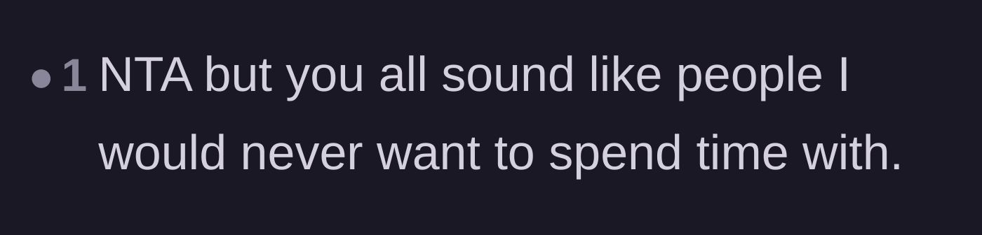 Comment thread 6 - A blunt statement saying the entire group sounds awful to hang out with.