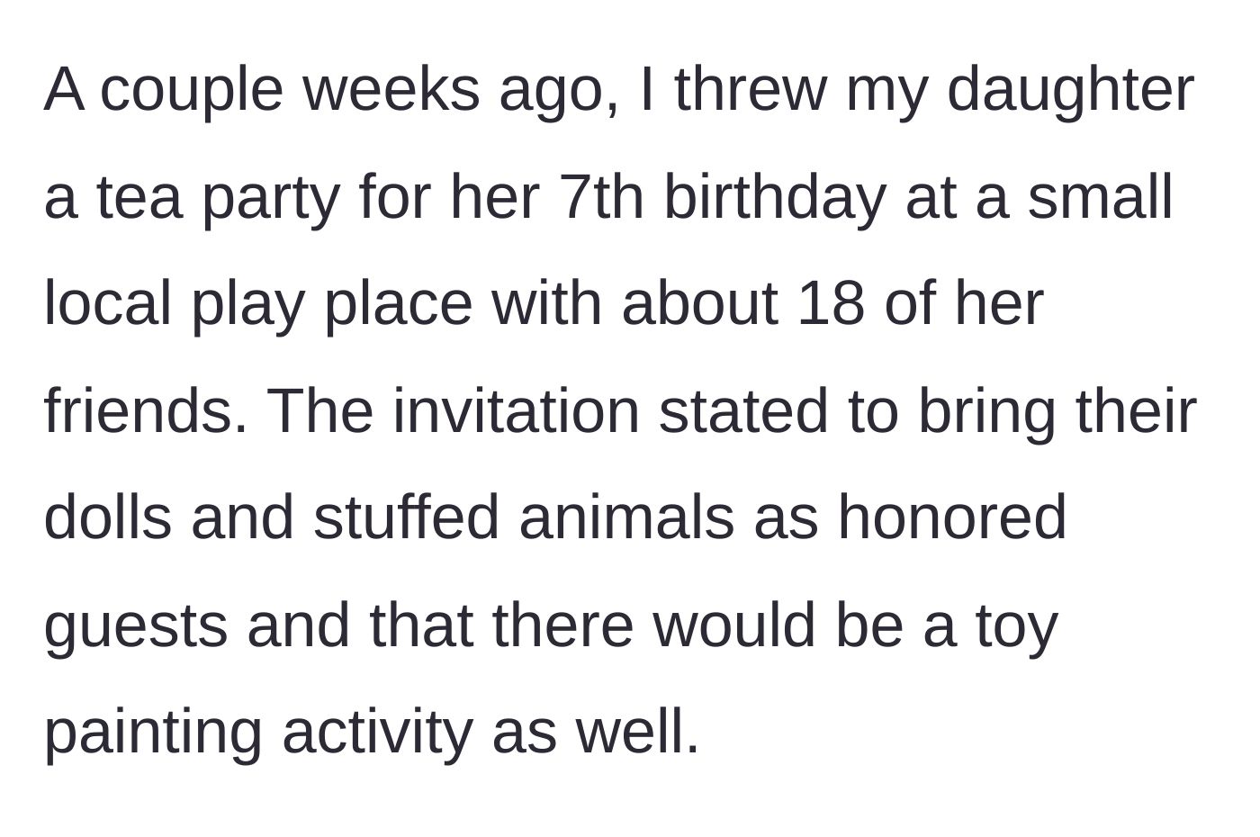 Story part 1 - A mom plans a seventh birthday tea party for her daughter at a local play place, clearly stating on the invitation that there will be a toy painting activity.