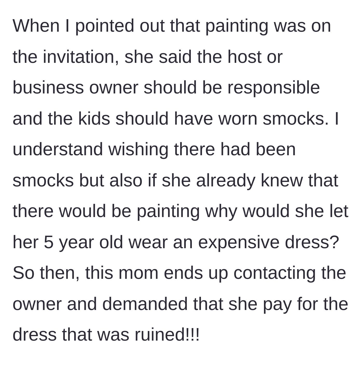 Story part 4 - Despite the invitation mentioning painting, the angry mother blames the host and venue for not having smocks and demands the business owner pay for the ruined dress.
