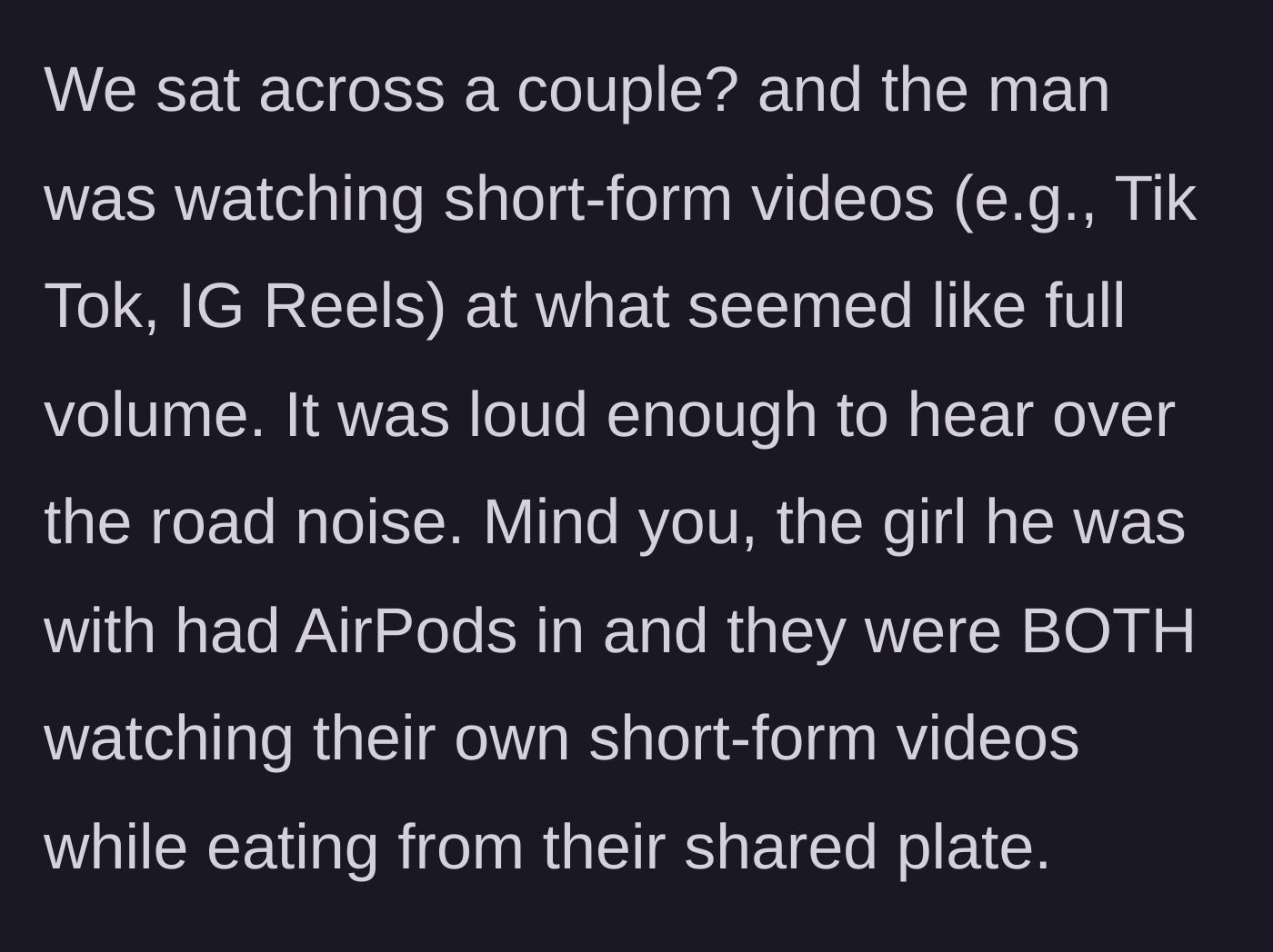 Story part 2 - A couple eating from a shared plate while both staring at their phones, one with AirPods and the other blasting audio on speaker.