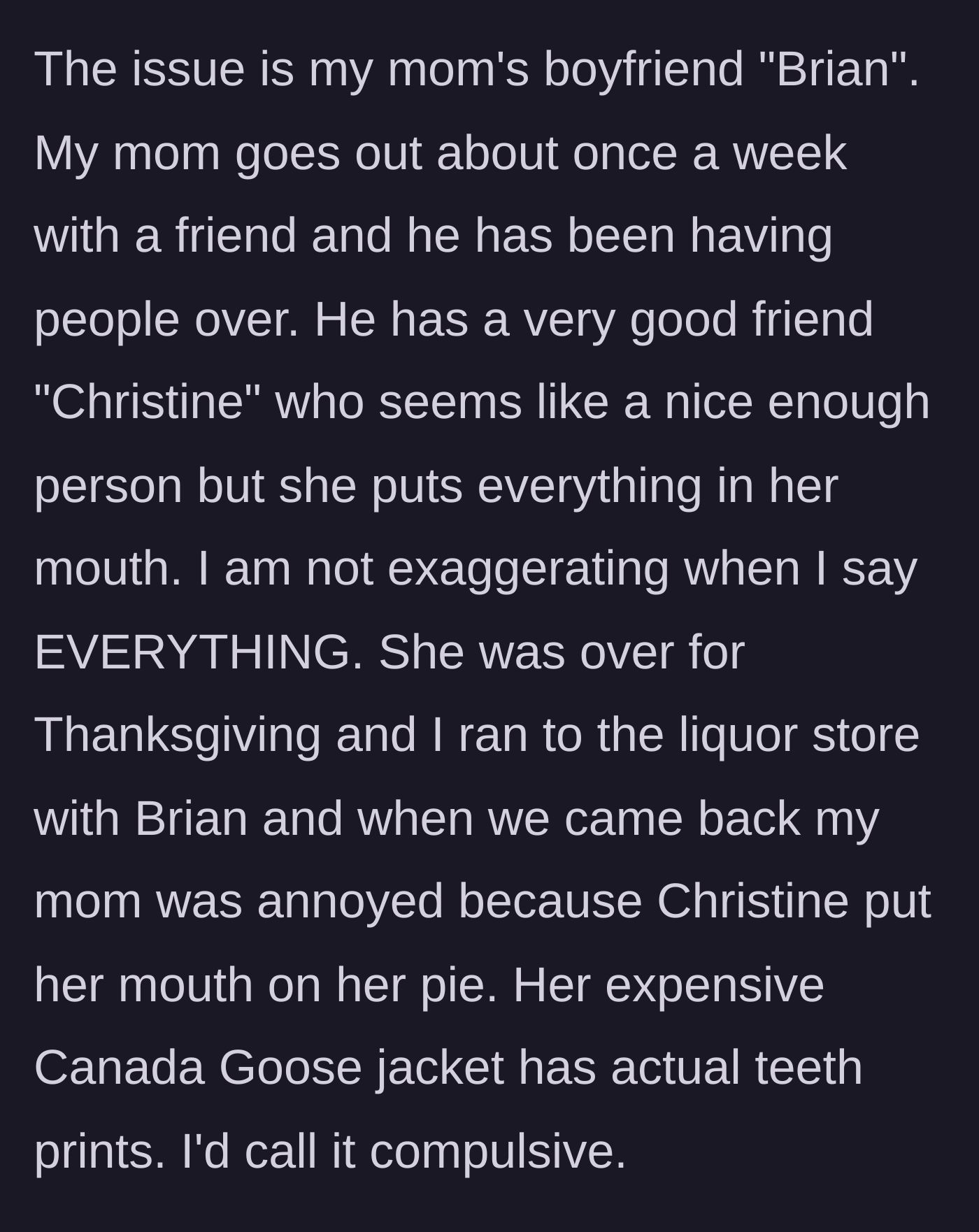 Story part 2 - Husband describes Brian's friend Christine who compulsively bites objects, leaving teeth marks in a pie and a winter jacket.
