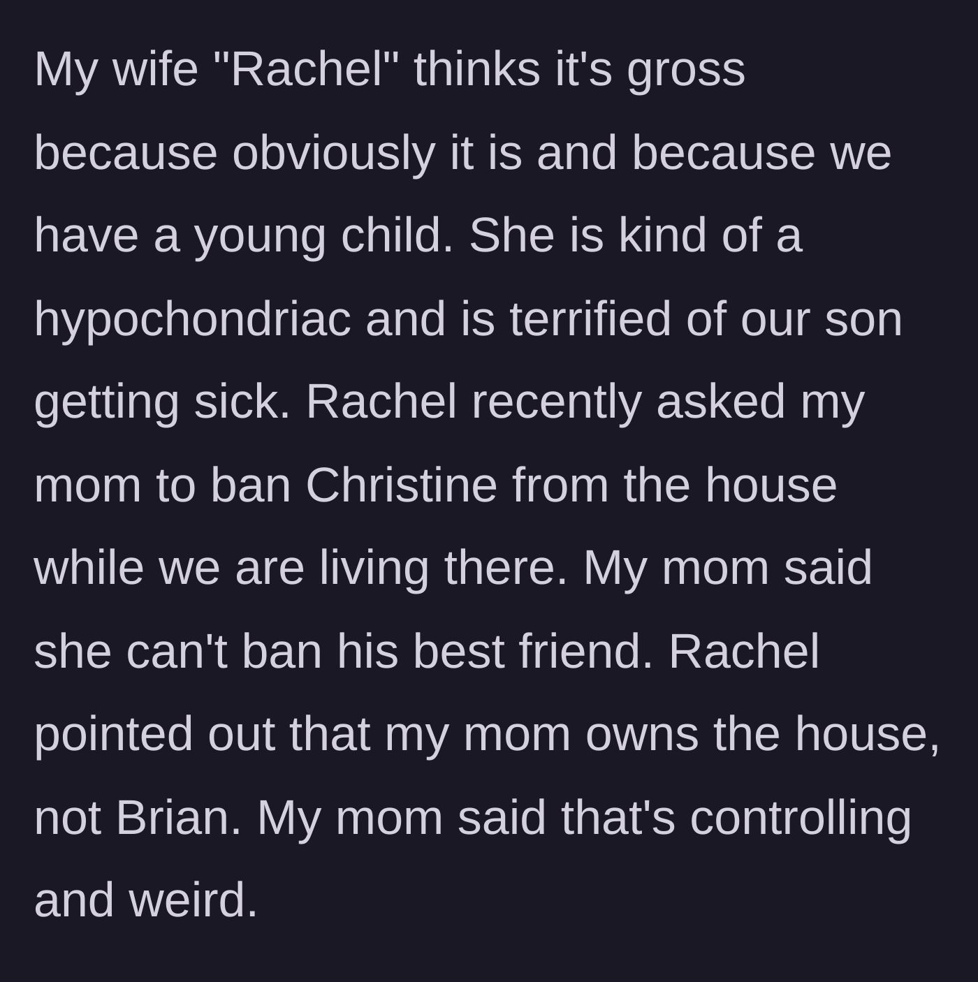 Story part 3 - Rachel asks the mom to ban Christine from the house, but the mom refuses.