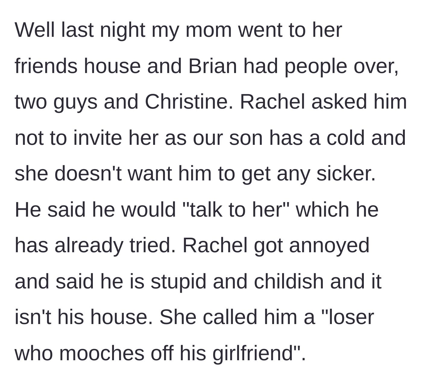 Story part 4 - Rachel confronts Brian about having Christine over, insulting him and calling him a moocher.