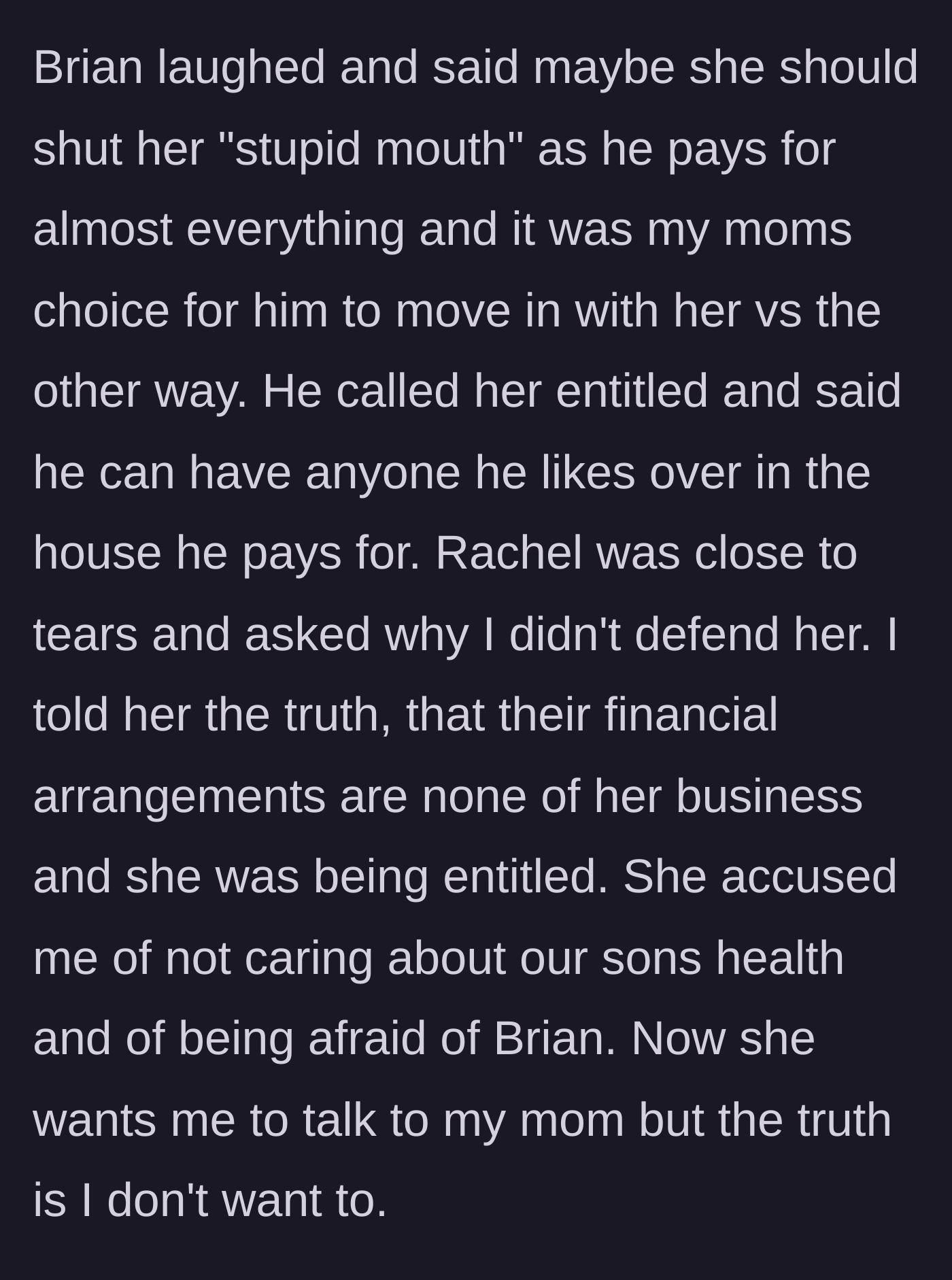 Story part 5 - Brian reveals he pays for everything, calls Rachel entitled, and the husband agrees, refusing to defend Rachel.