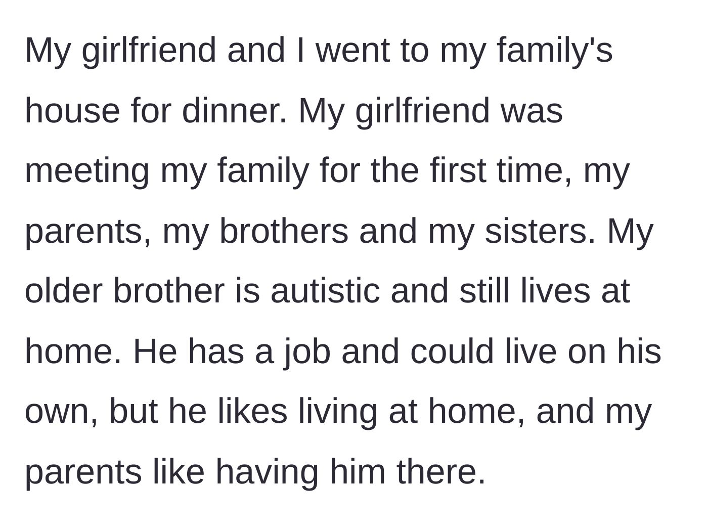 Story part 1 - The girlfriend is introduced to the family, including the narrator's autistic older brother.