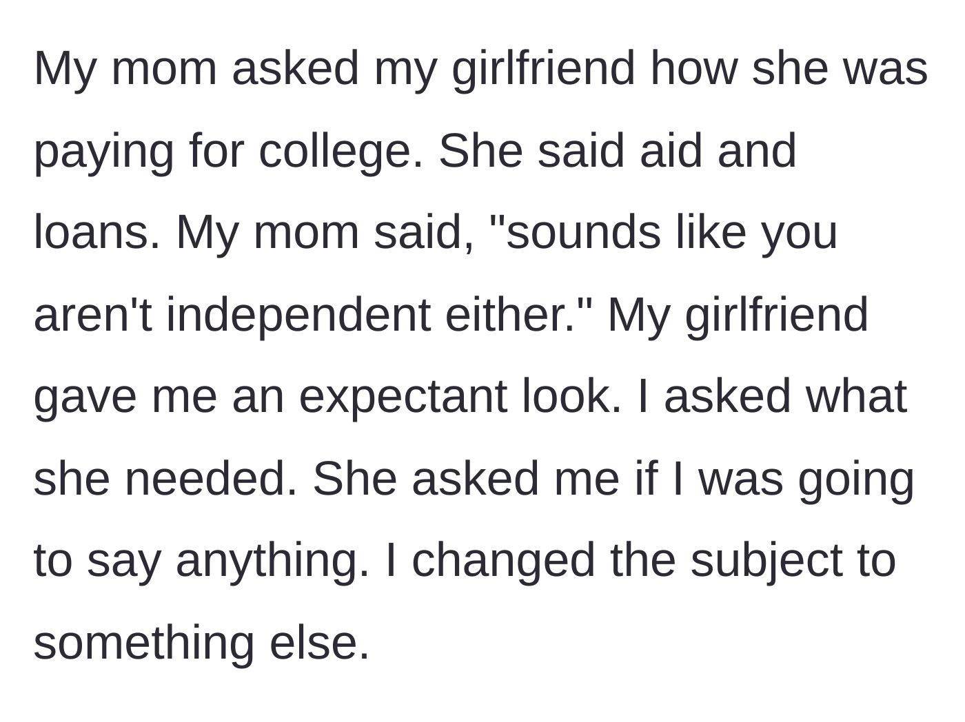 Story part 3 - The mother points out the girlfriend relies on student loans, prompting the girlfriend to silently demand backup.
