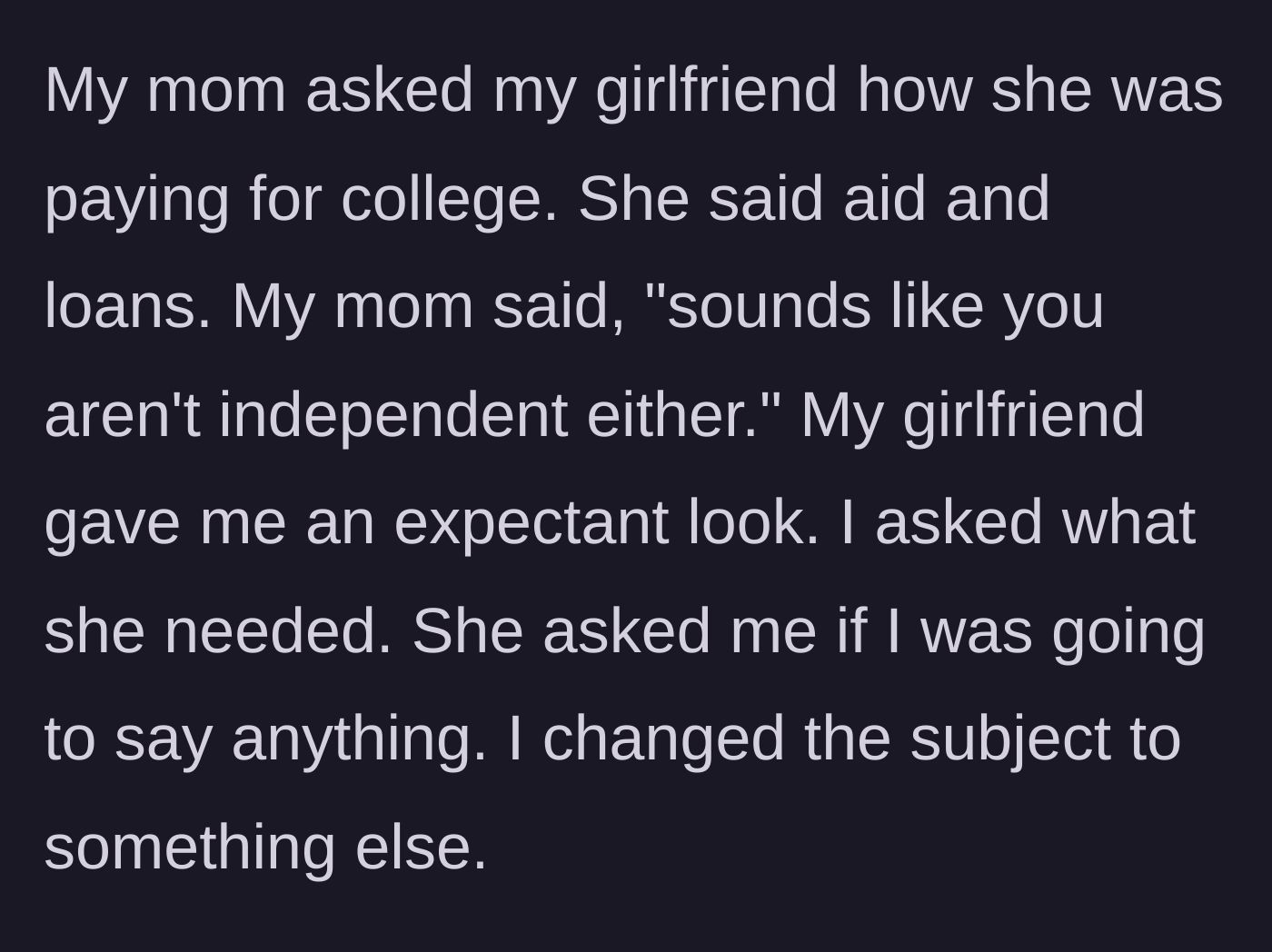 Story part 3 - The mother points out the girlfriend relies on student loans, prompting the girlfriend to silently demand backup.