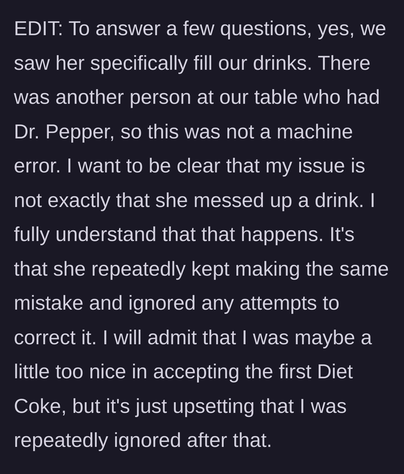 Story part 4 - Patron clarifies they saw the server pouring drinks and that another guest got the correct soda.
