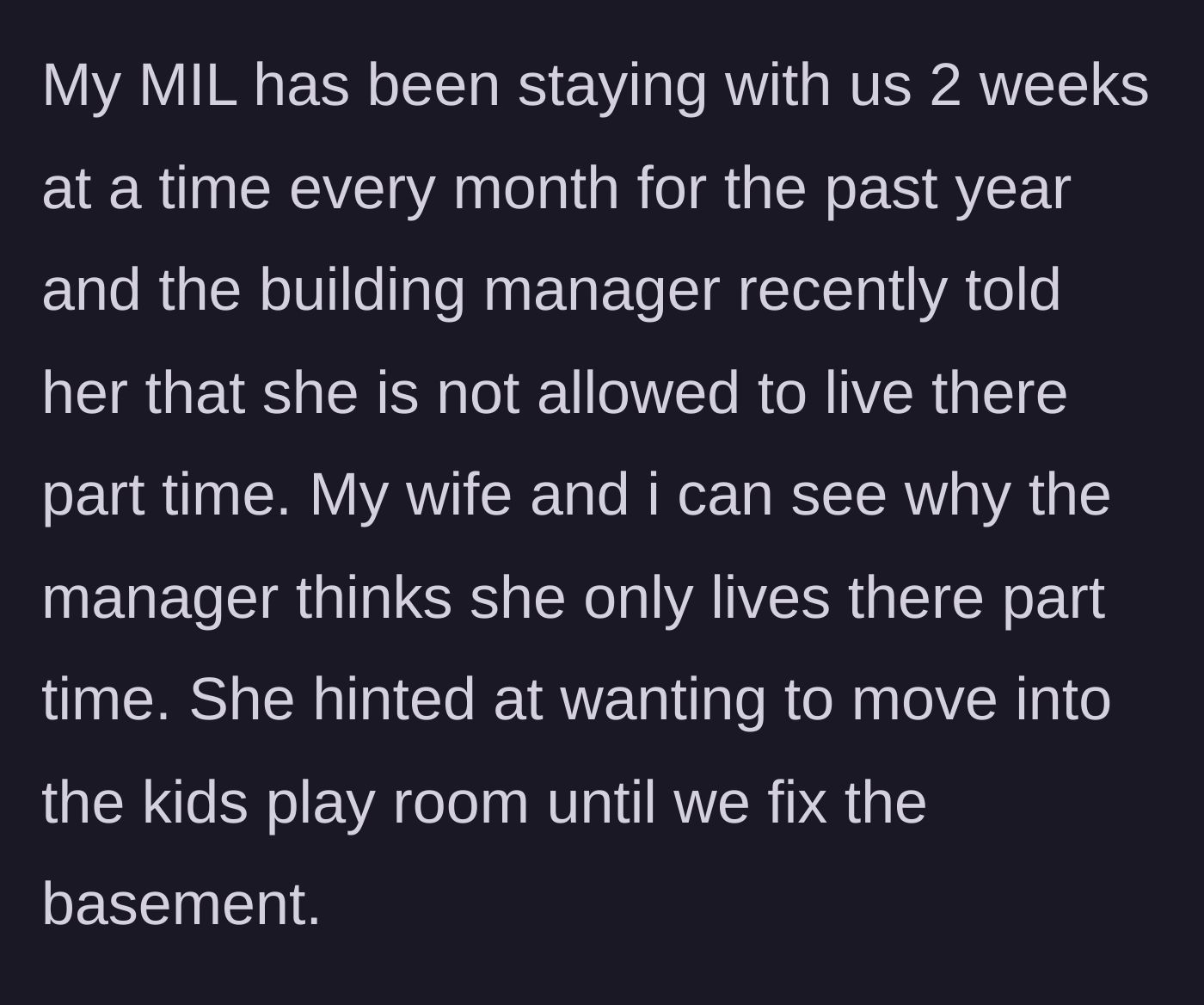 Story part 2 - The mother-in-law gets in trouble with her landlord for practically living at the husband's house half the month and casually hints at taking over the children's playroom.