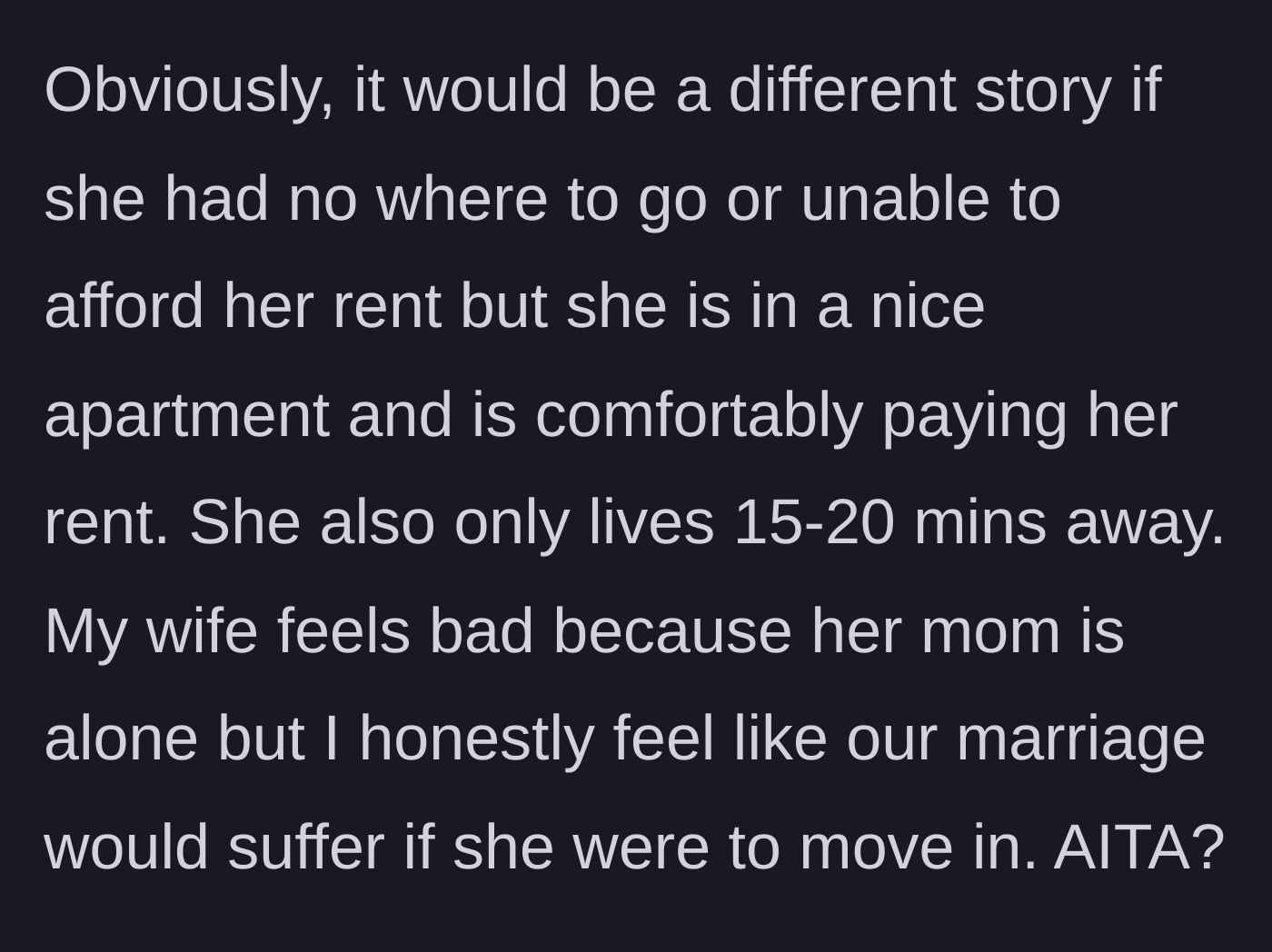 Story part 5 - The husband points out she already has a nice, affordable apartment nearby and worries that caving to his wife's guilt would ruin their marriage.