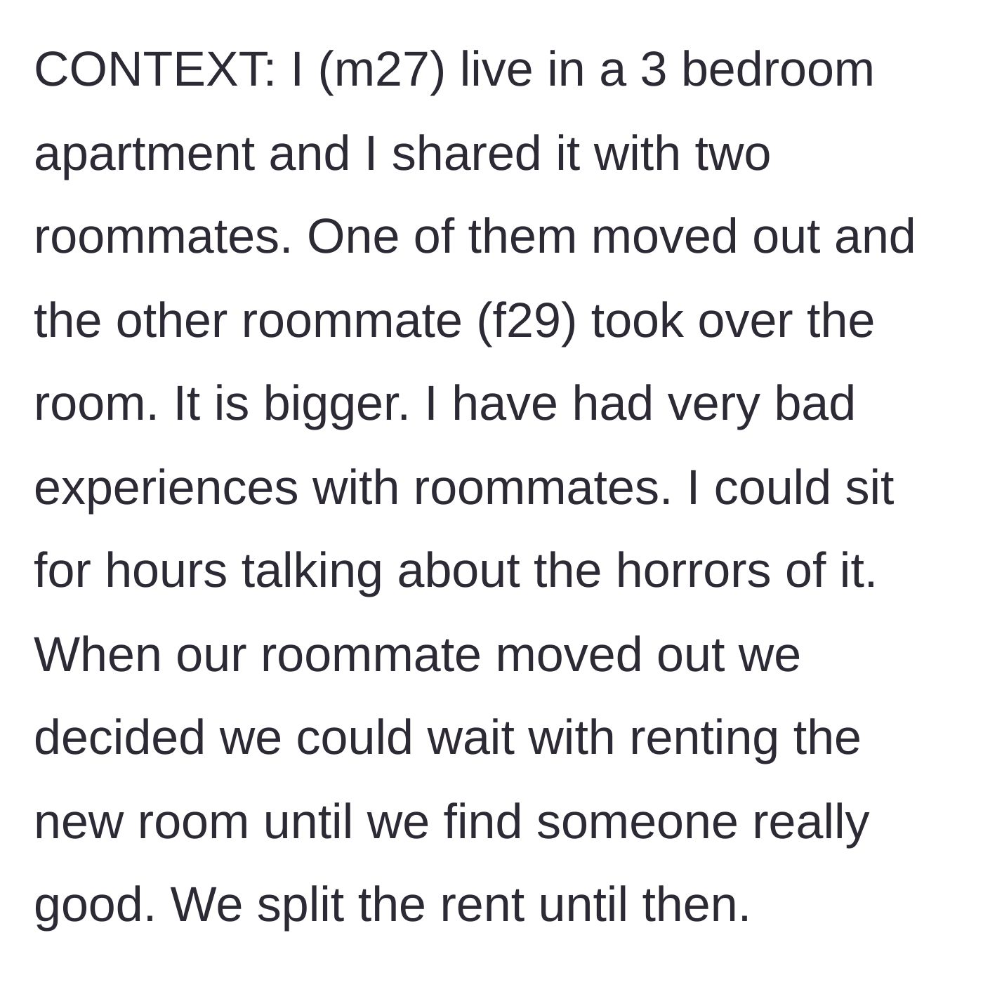 Story part 1 - A man sitting in a nice apartment thinking about his past terrible roommates.