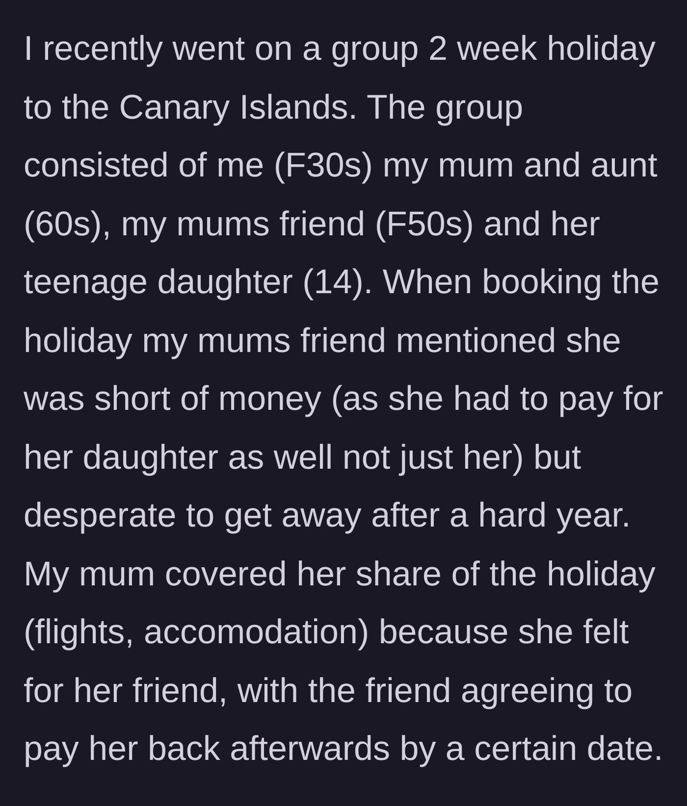 Story part 1 - The main character's mother pays for her broke friend's flights and hotel so she can join the group vacation.