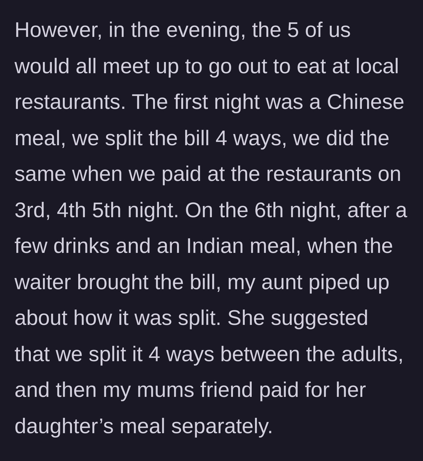 Story part 3 - After nights of splitting bills equally, the aunt finally points out they shouldn't be subsidizing the 14-year-old's meals.