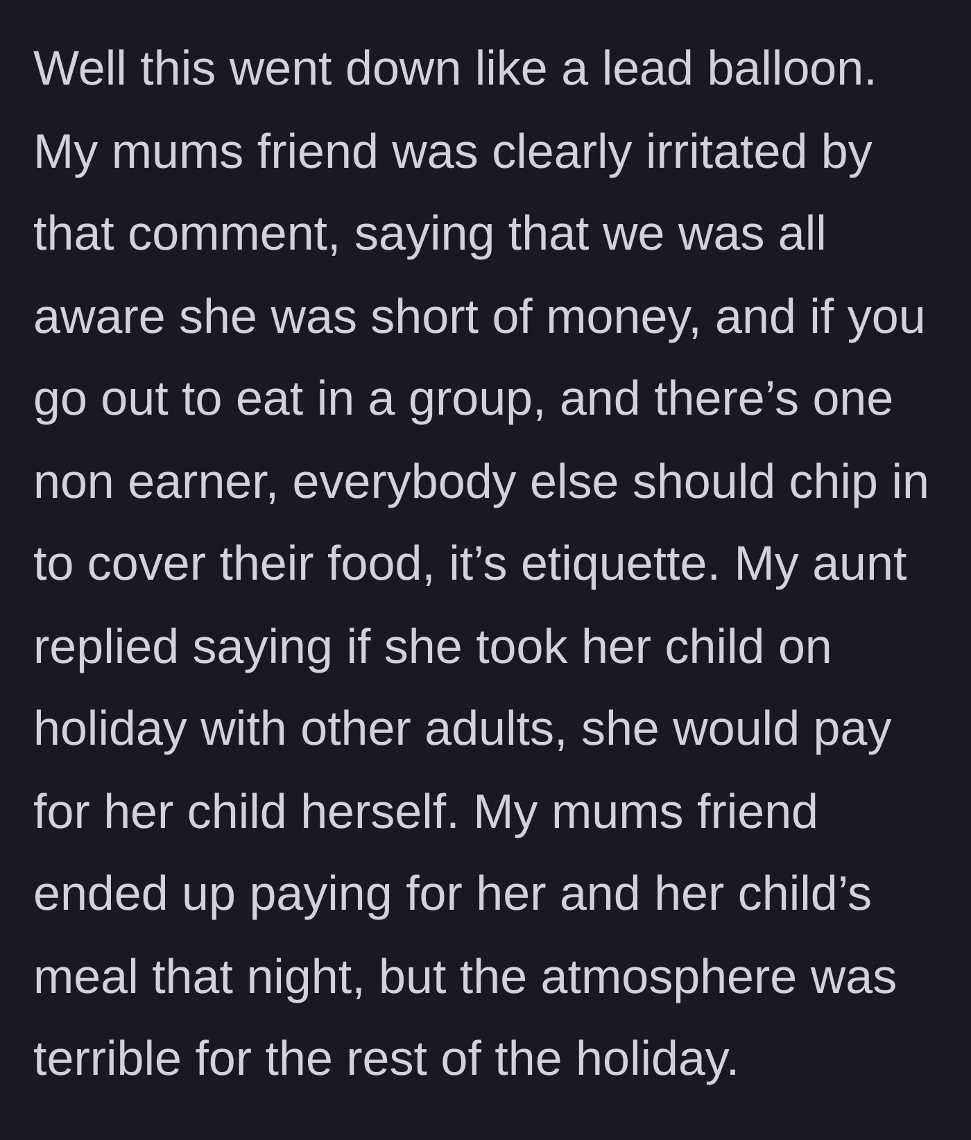 Story part 4 - The friend gets furiously offended, claiming it's 'etiquette' for childless adults to pay for her daughter.