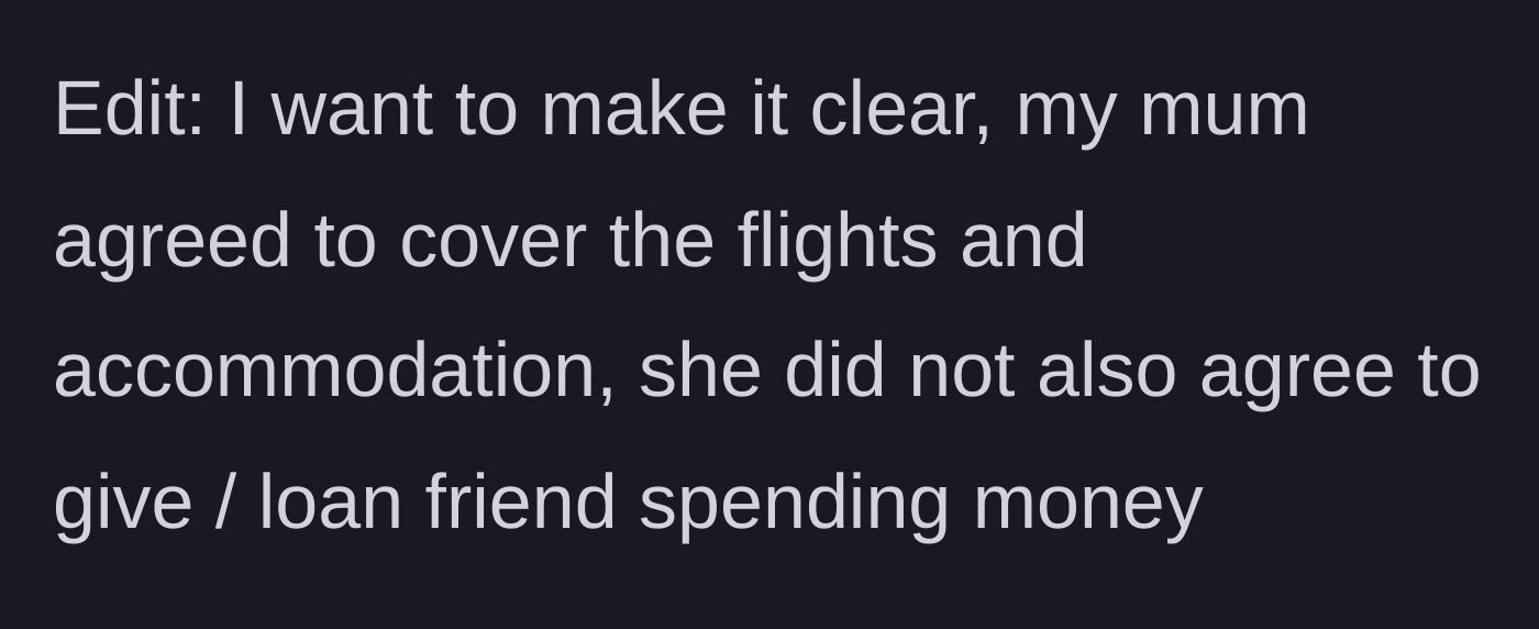 Story part 6 - The main character clarifies that her mother only agreed to cover travel, not spending money.