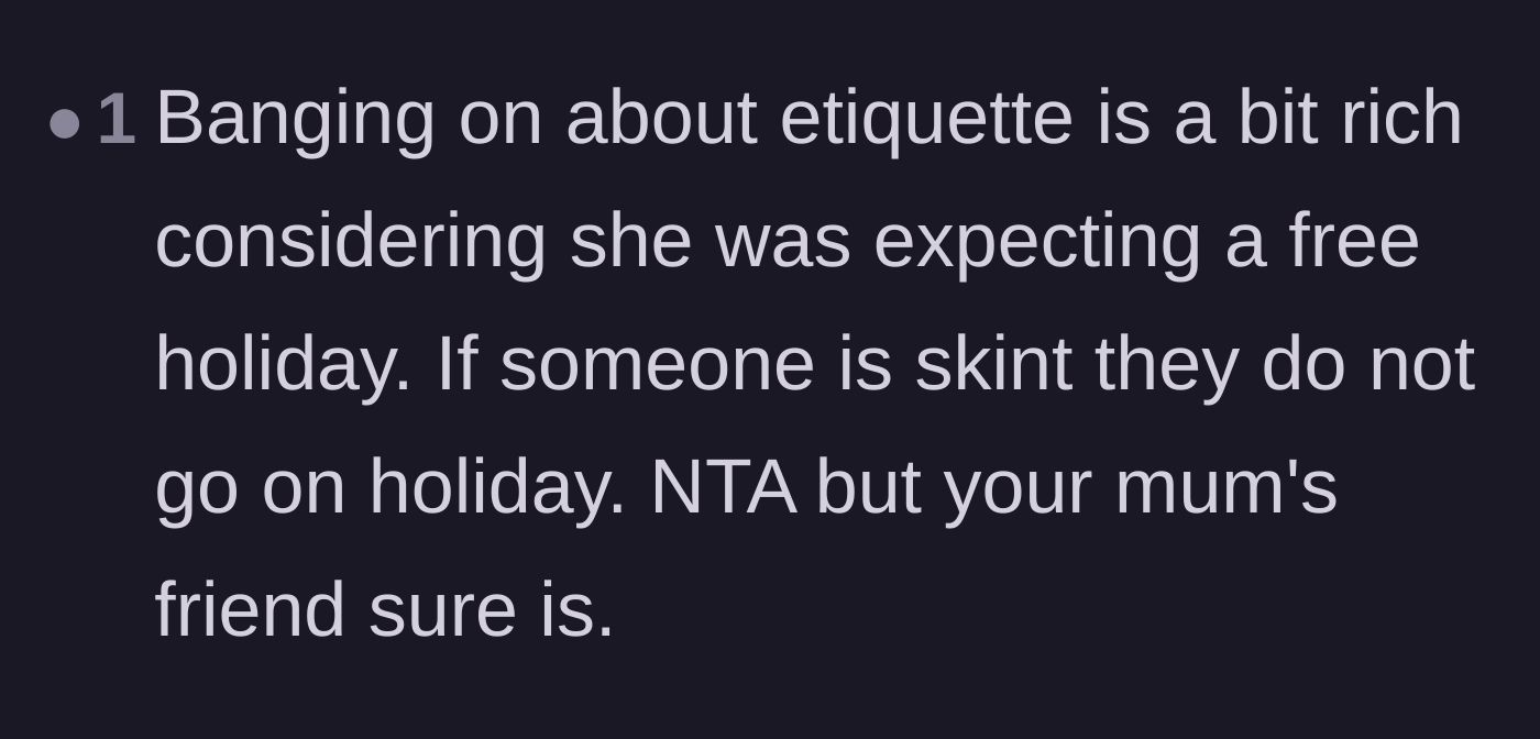 Comment thread 5 - Pointing out the irony of the friend lecturing the group about etiquette while mooching a free vacation.