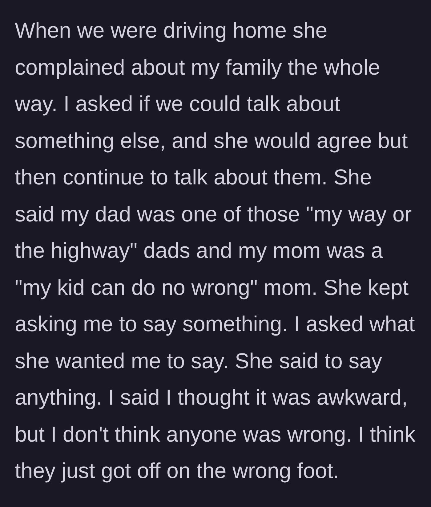 Story part 7 - Girlfriend complains about the family the entire drive home.
