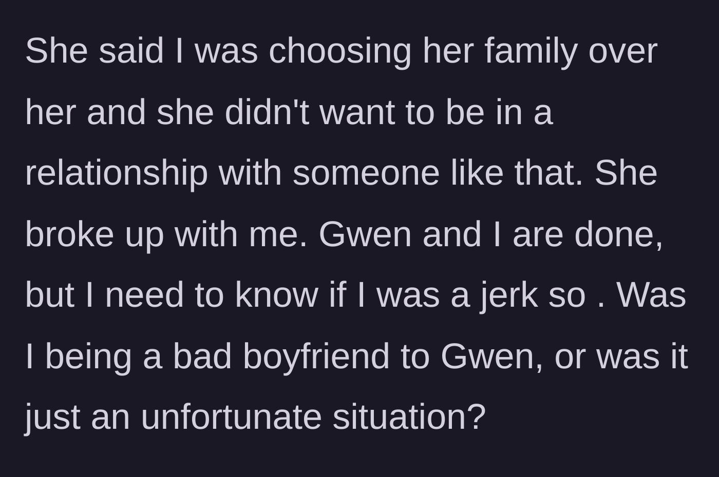 Story part 9 - Girlfriend breaks up with the boyfriend for 'choosing his family.'