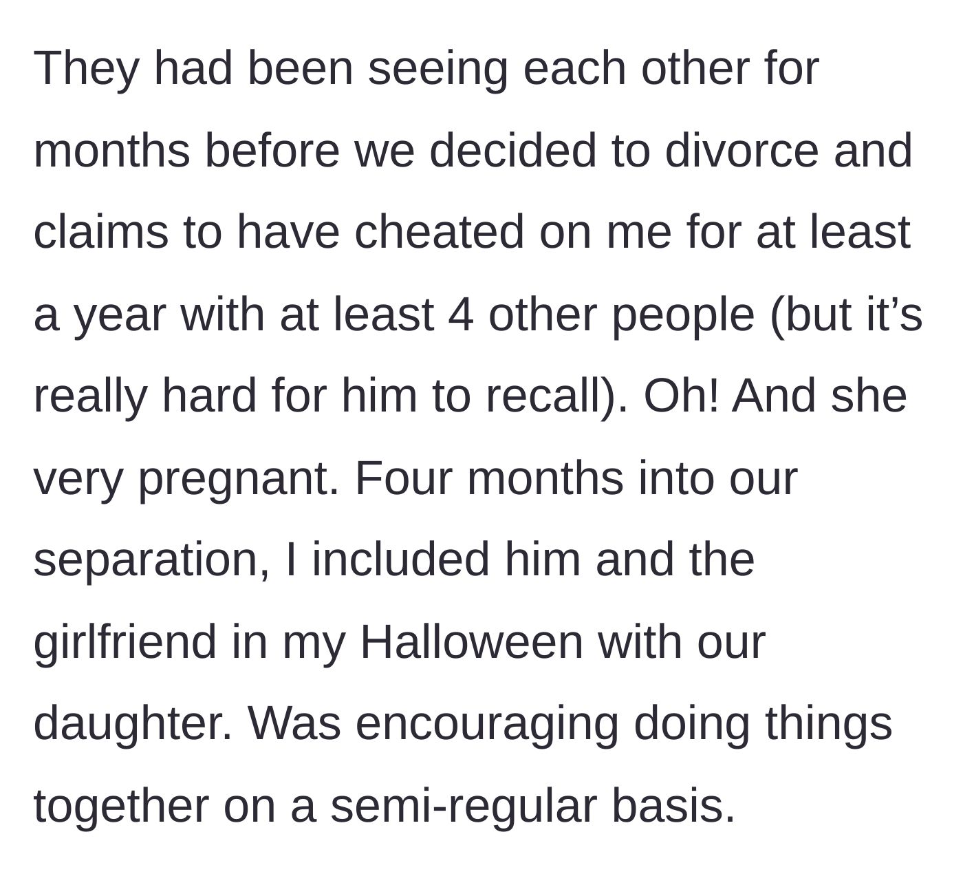 Story part 2 - The husband admits to long-term cheating with multiple people, while the ex-wife still attempts to kindly invite the heavily pregnant new girlfriend to Halloween.