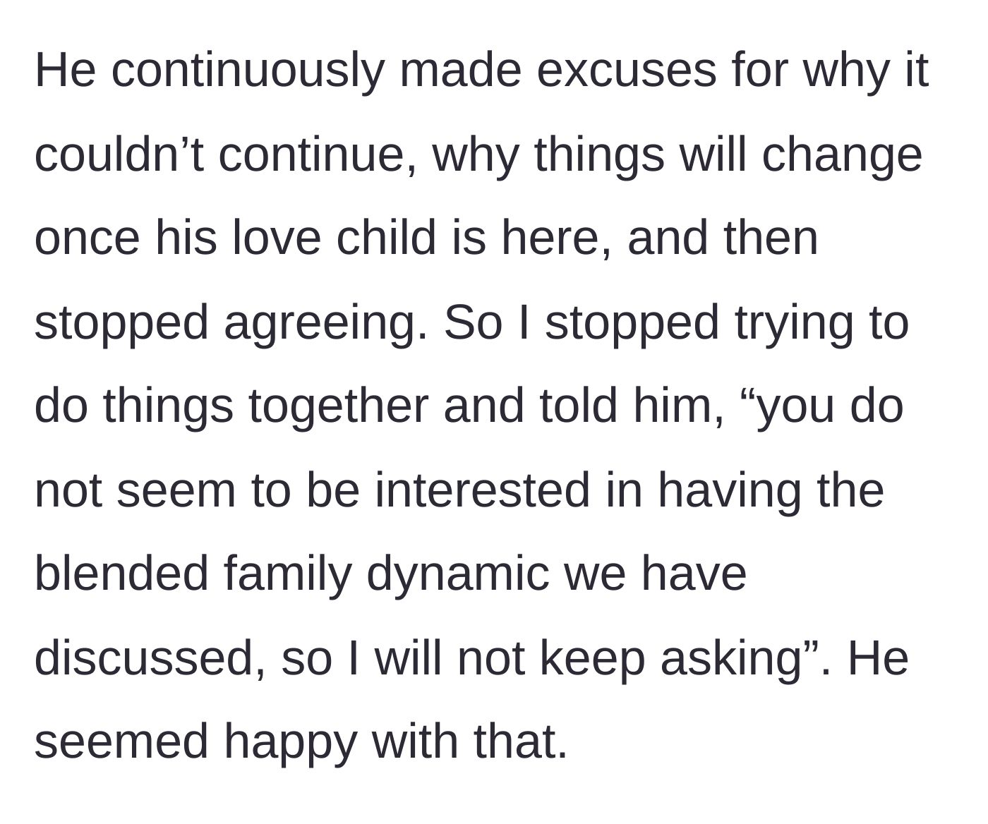 Story part 3 - The ex-husband continuously backs out of blended family efforts, and the wife finally stops trying to force a connection.