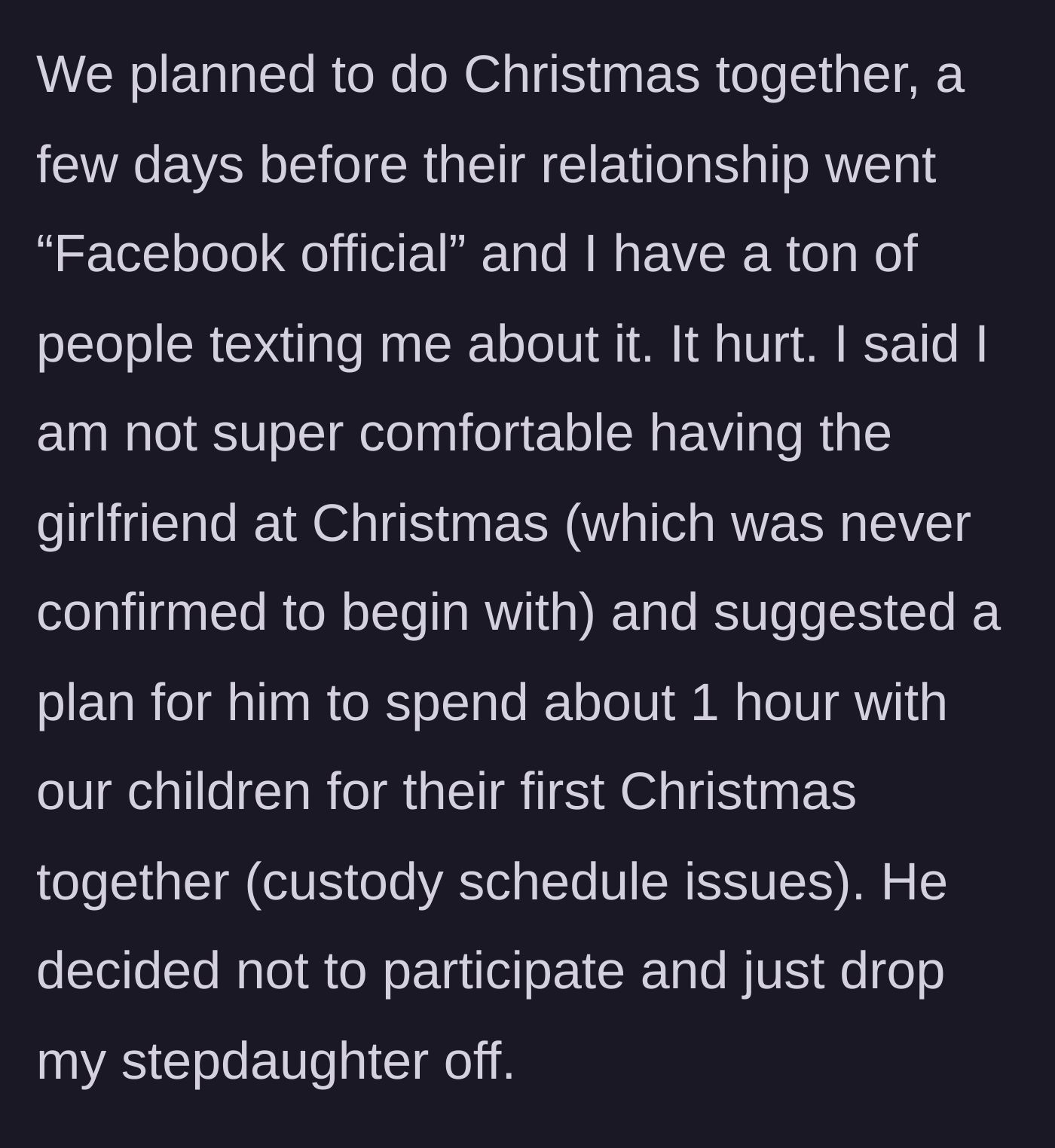 Story part 4 - The ex makes his new relationship Facebook official right before Christmas, causing the wife to set a boundary that he reacts to by abandoning the holiday entirely.