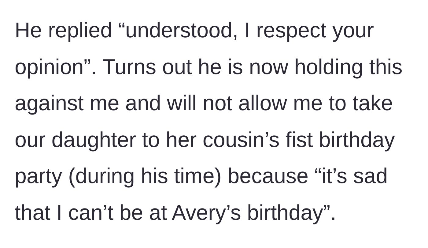 Story part 6 - The ex-husband pretends to be understanding, then spitefully blocks the wife from taking their toddler to a cousin's birthday party on his custody time.