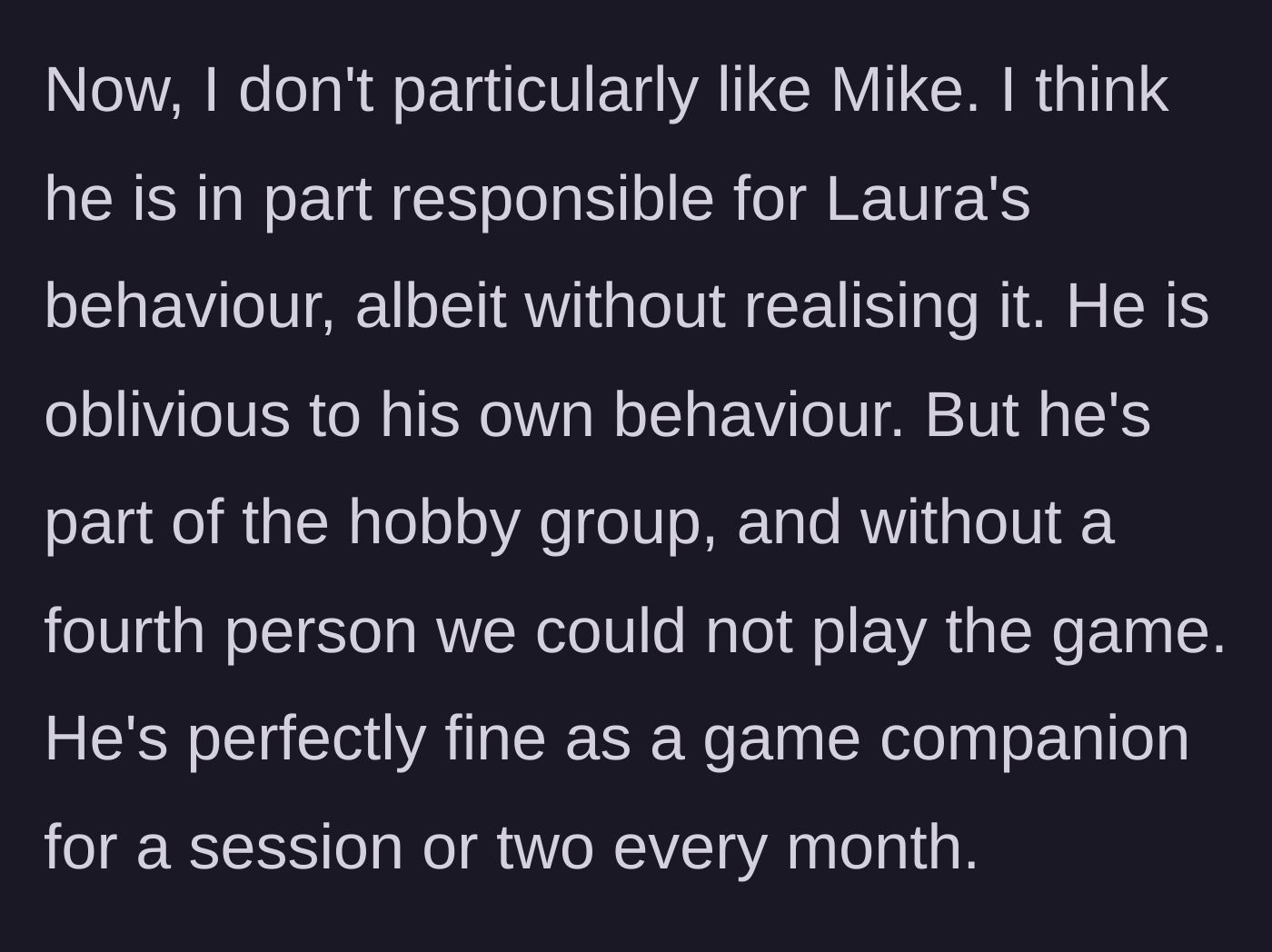 Story part 3 - The husband admits he dislikes Mike but tolerates his presence because the game strictly requires four players to function.