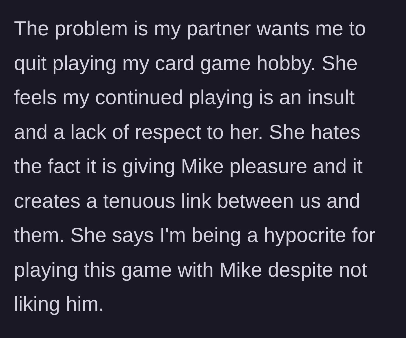 Story part 4 - The wife demands he quit the game entirely, calling him a hypocrite and claiming his participation is a deliberate insult to her.