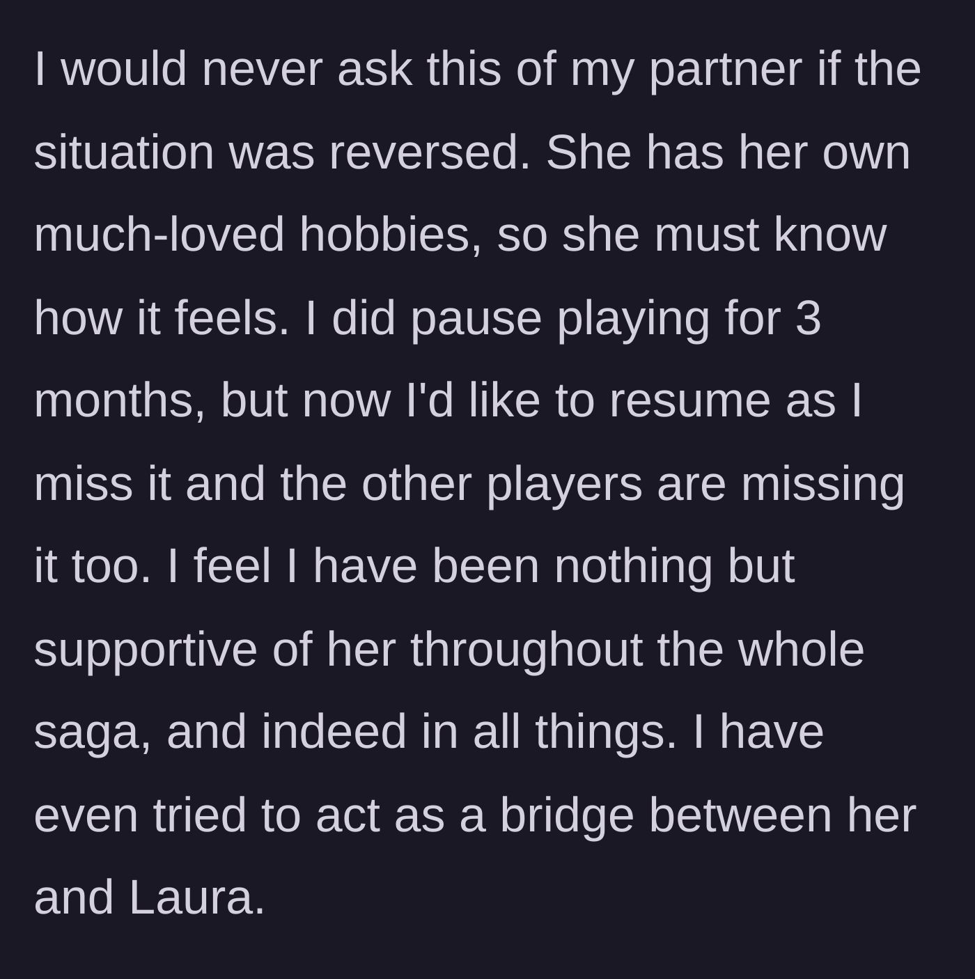 Story part 6 - The husband points out the double standard regarding her own hobbies, noting he already paused his game for three months to support her.