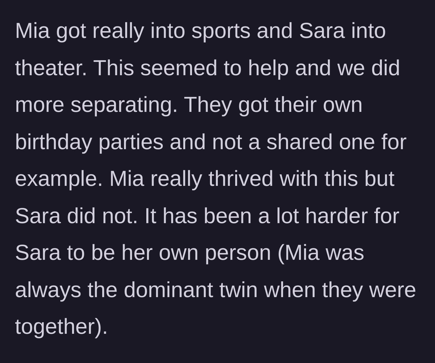 Story part 2 - The twins find their own hobbies, with one thriving and the other struggling to find her identity.